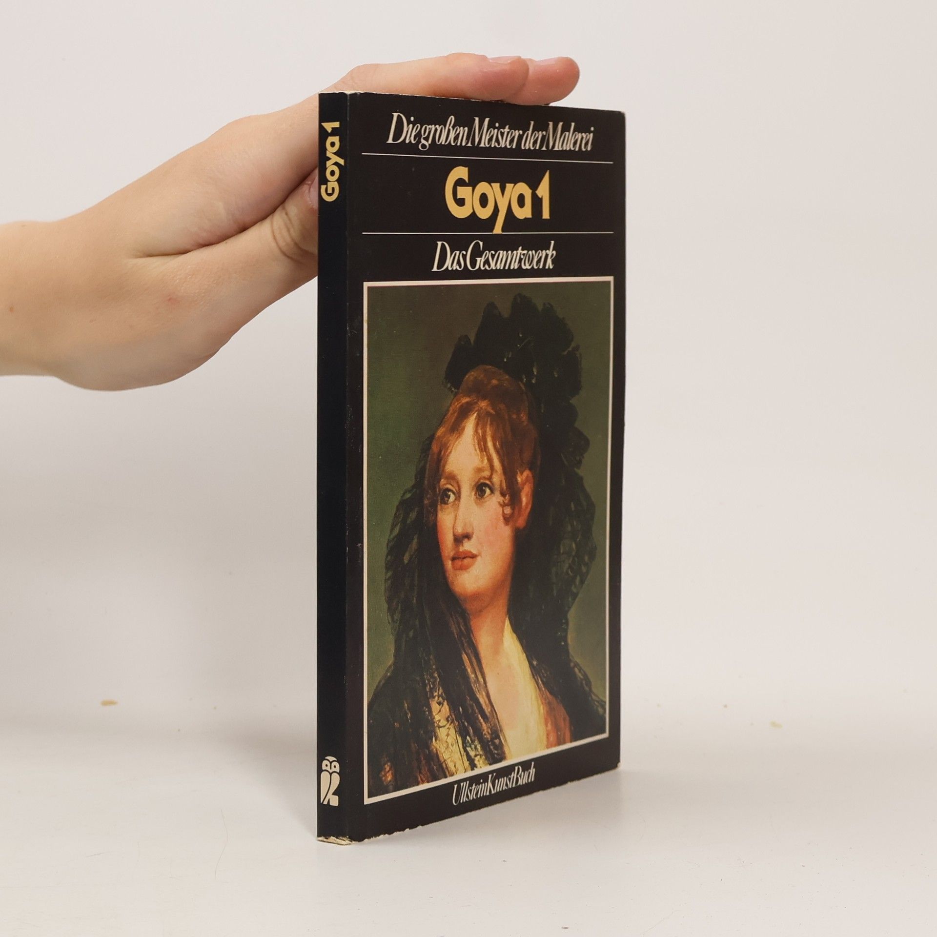 Goya I : das Gesamtwerk