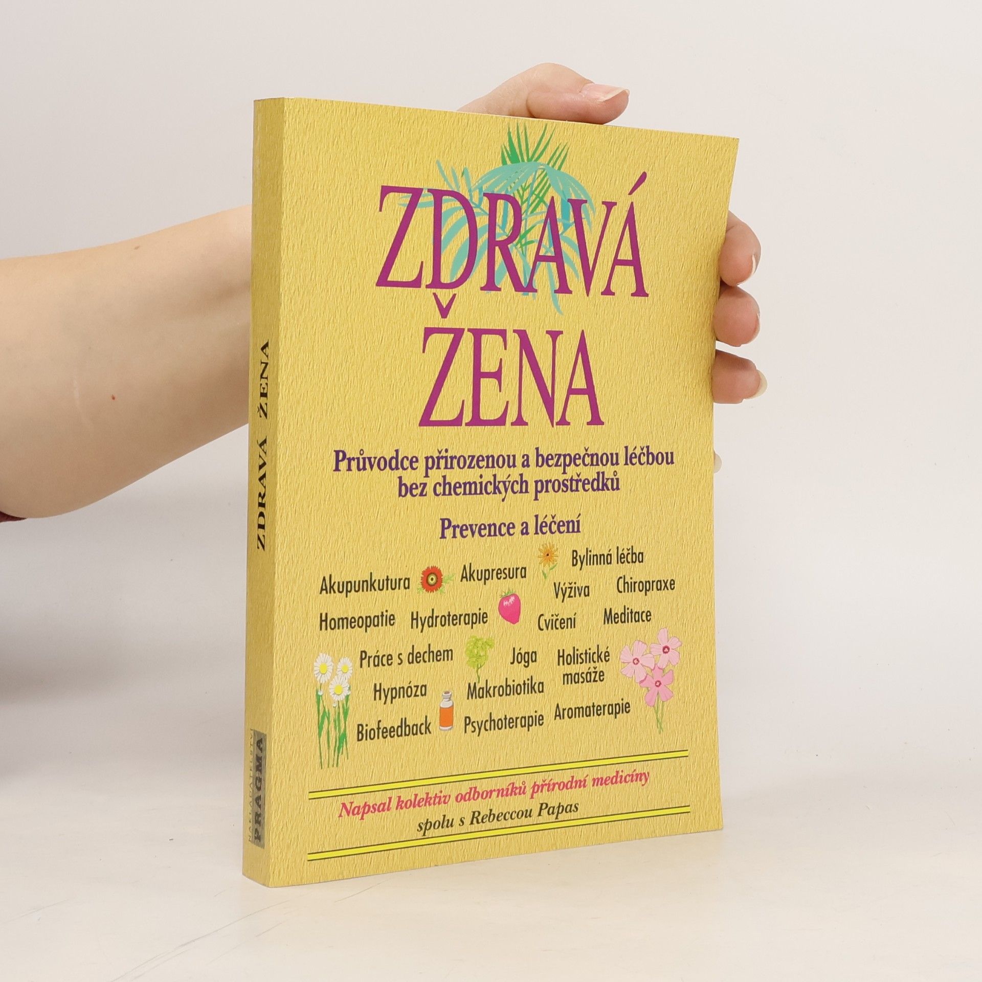 Zdravá žena: Průvodce přirozenou a bezpečnou léčbou bez chemických prostředků : prevence a léčení