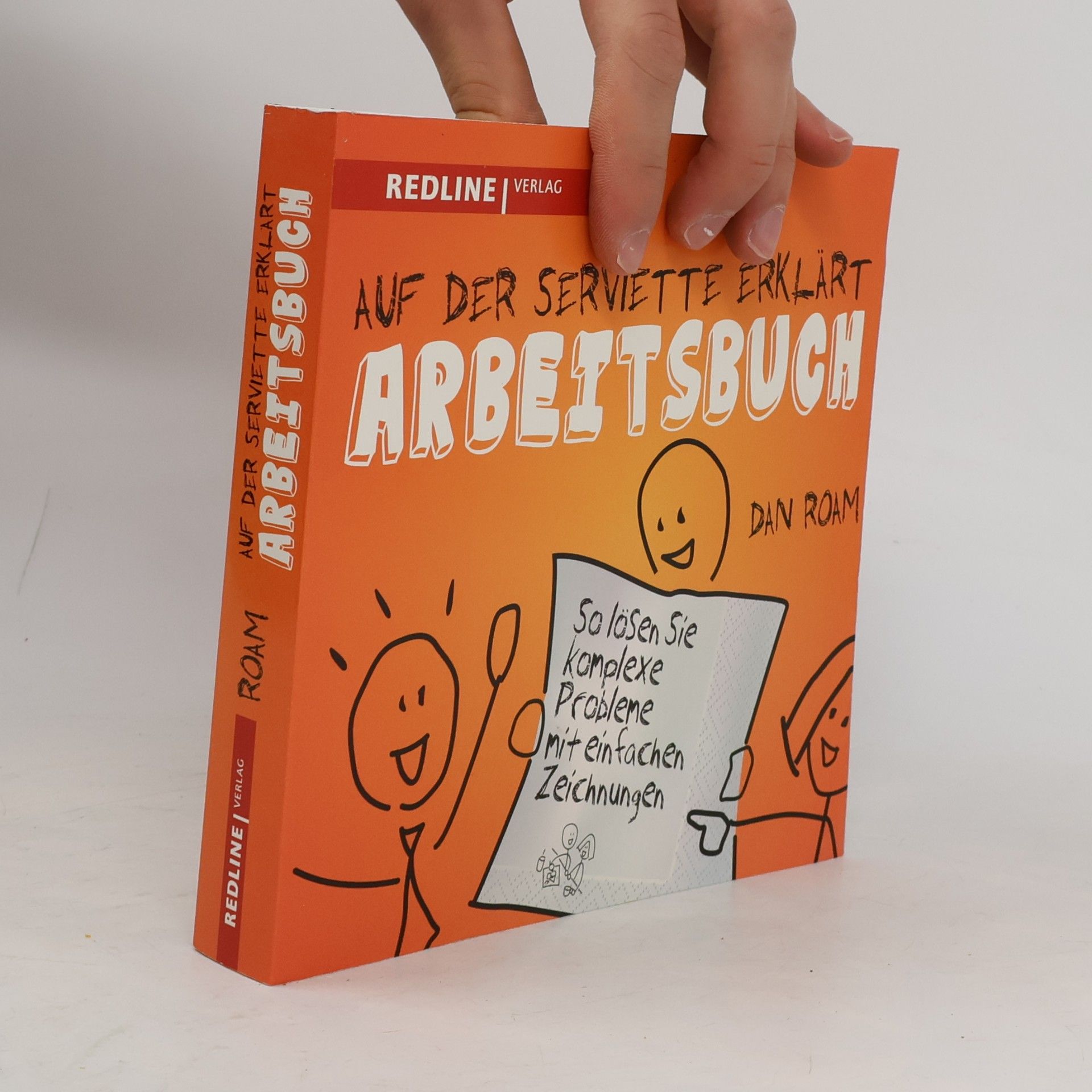 Dan Roam Auf der Serviette erklärt - Arbeitsbuch