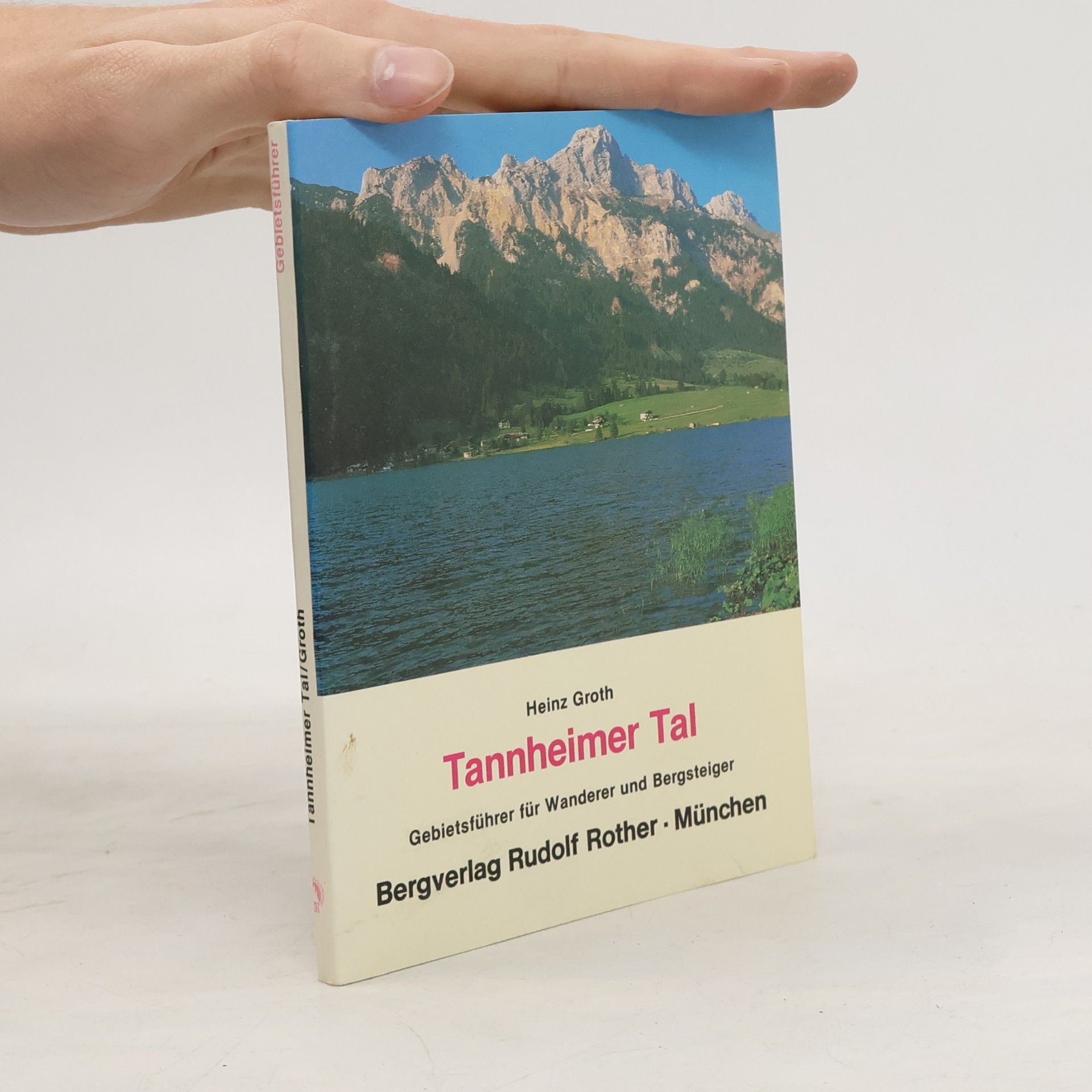 Tannheimer Tal: Gebietsführer für Wanderer und Bergsteiger