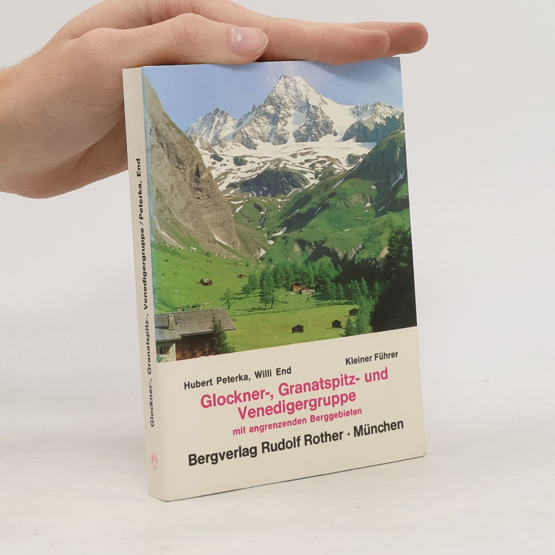 Kleiner Führer durch die Glockner-, Granatspitz- und Venedigergruppe
