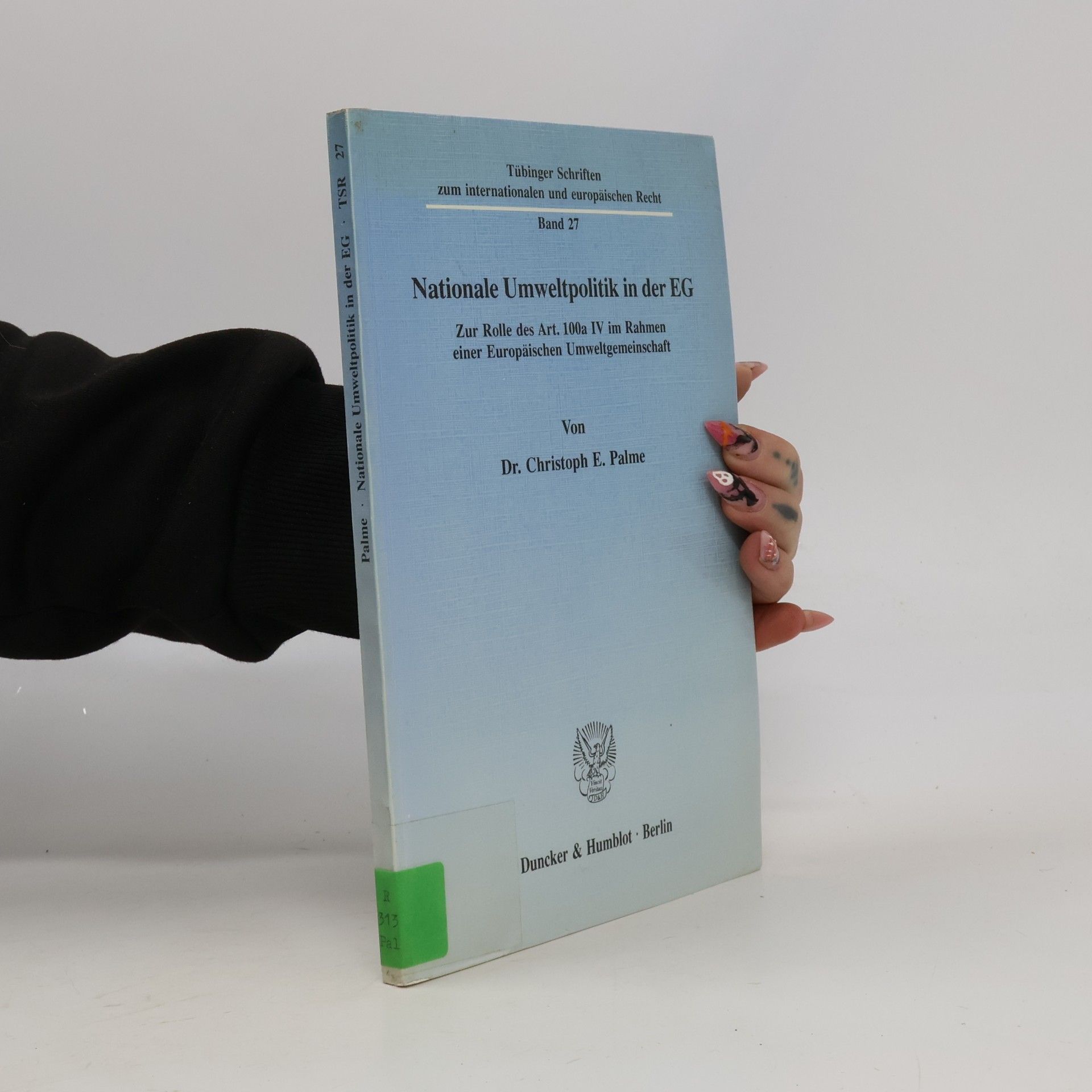 Tübinger Schriften zum Internationalen und Europäischen Recht - 27: Nationale Umweltpolitik in der EG