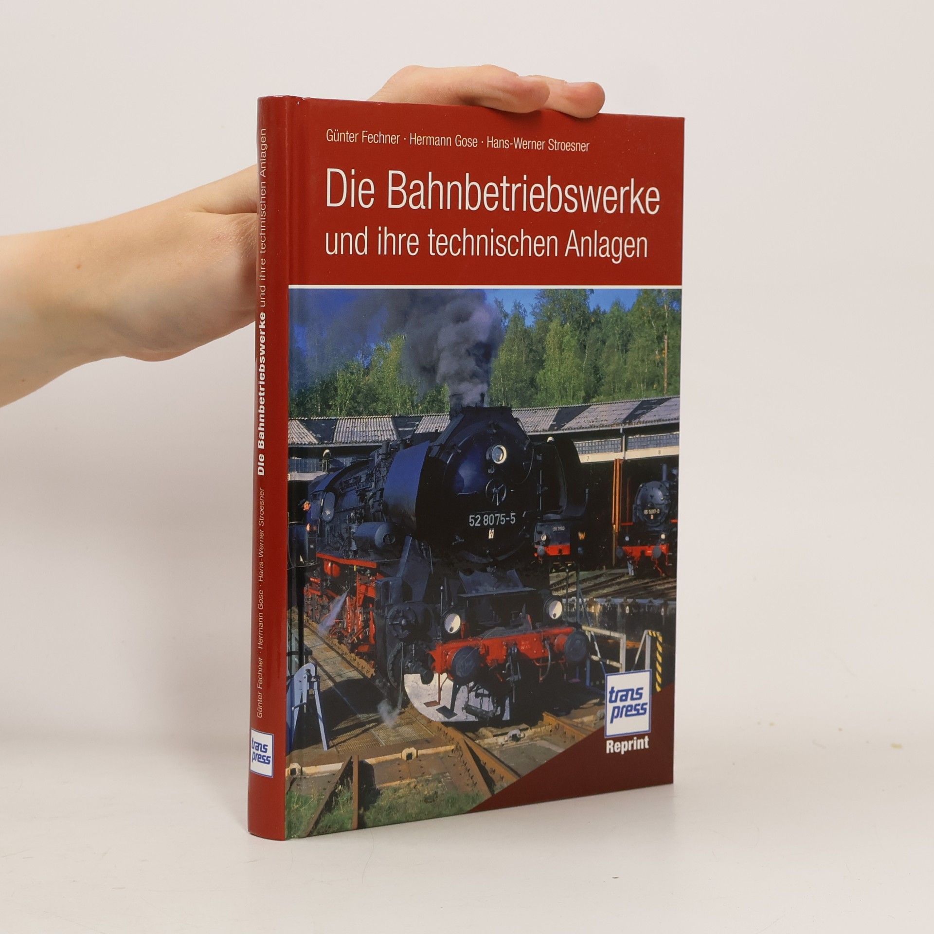 Die Bahnbetriebswerke und ihre technischen Anlagen