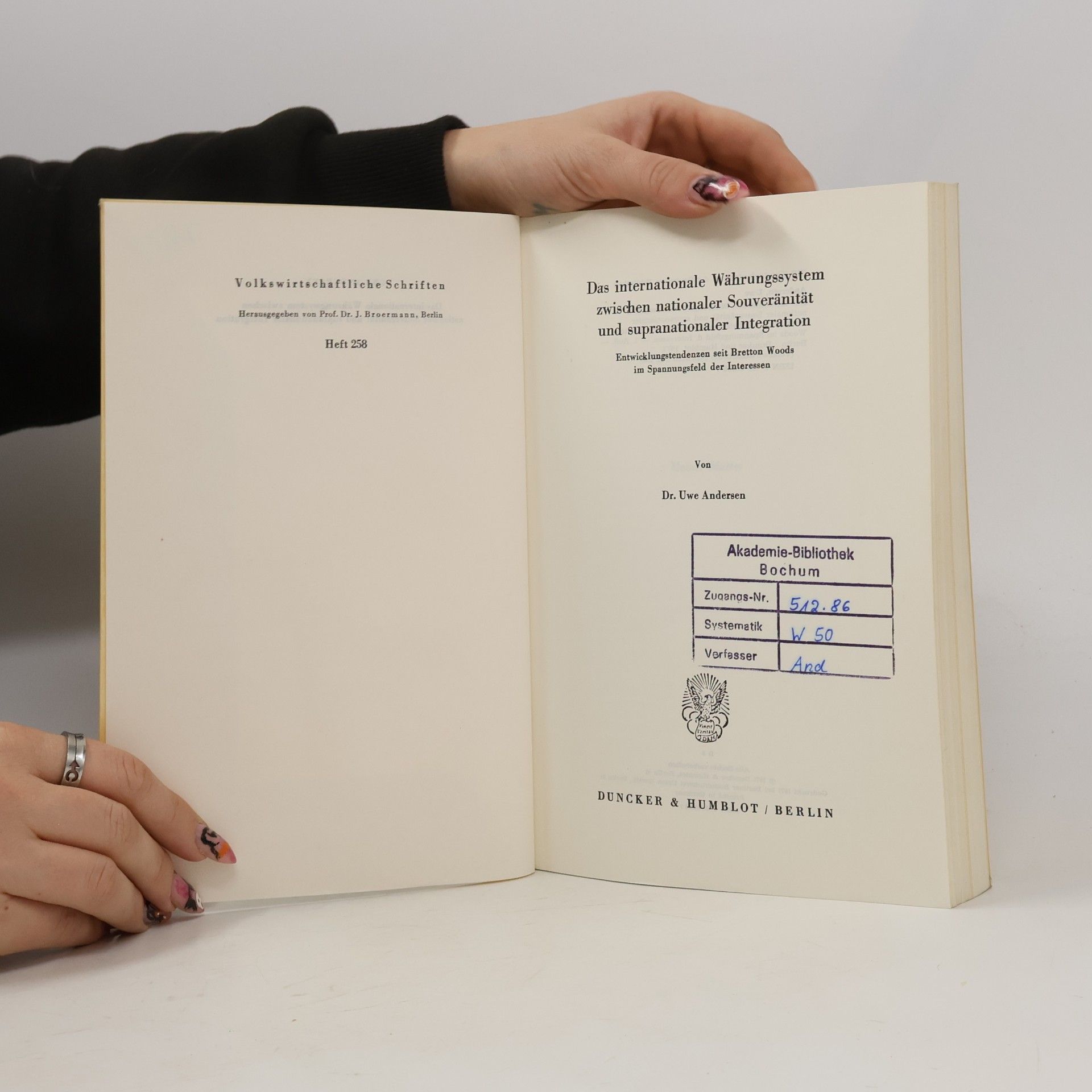 Uwe Andersen Volkswirtschaftliche Schriften - 258: Das internationale Währungssystem zwischen nationaler Souveränität und supranationaler Integration