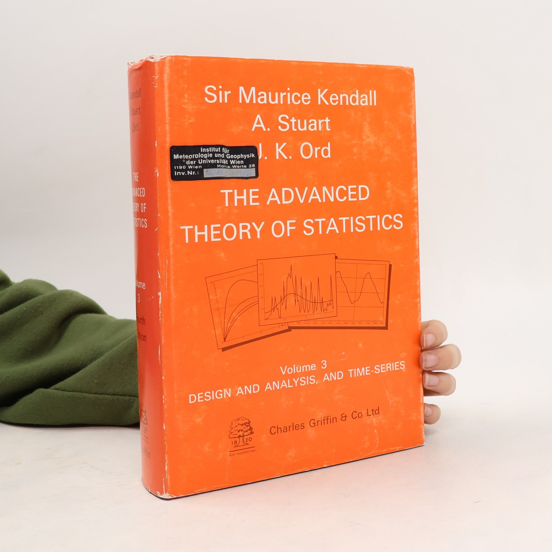 Maurice George Kendall Kendall's Advanced Theory of Statistics - 3: Design and Analysis of Time Series