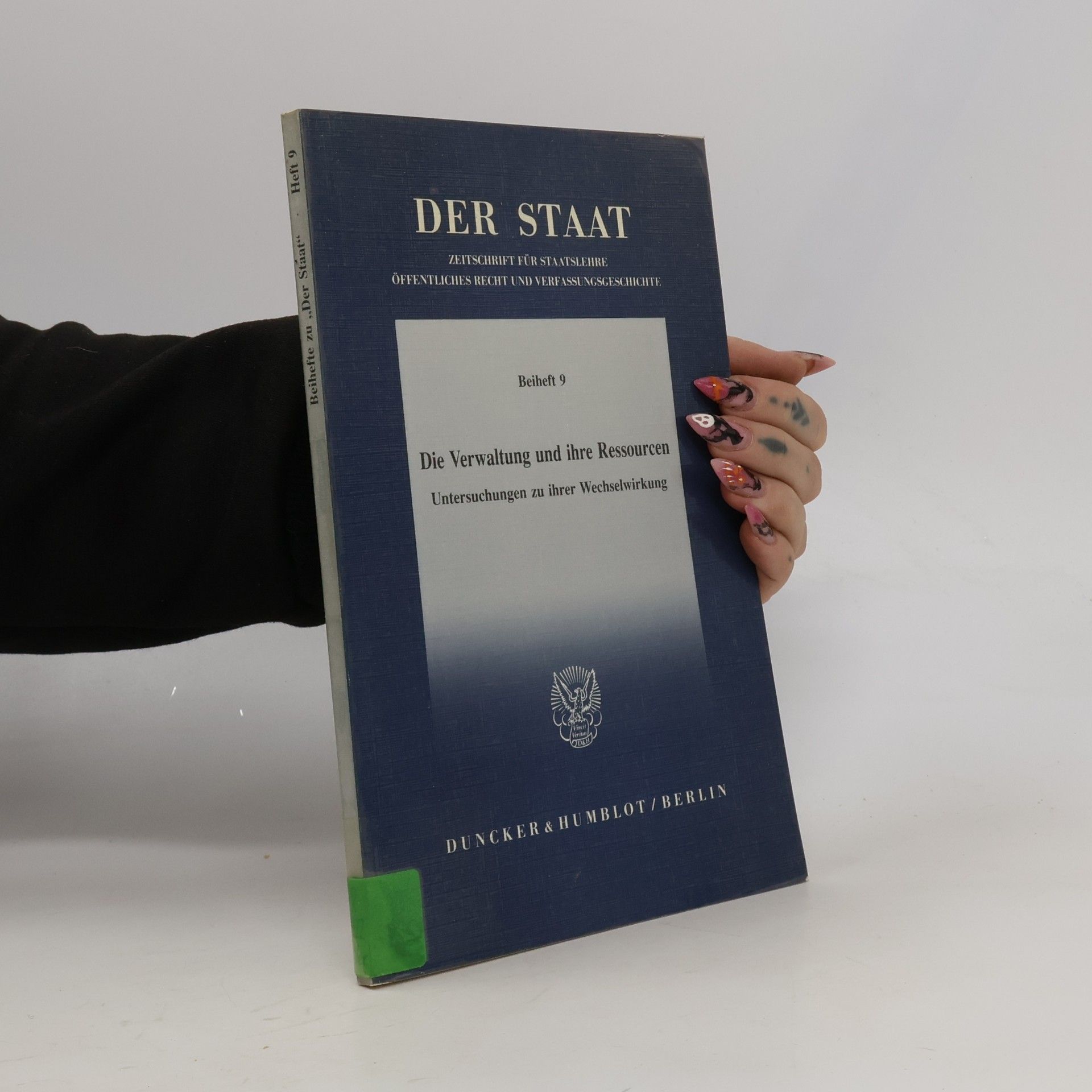 Der Staat. Beihefte - 9: Die Verwaltung und ihre Ressourcen