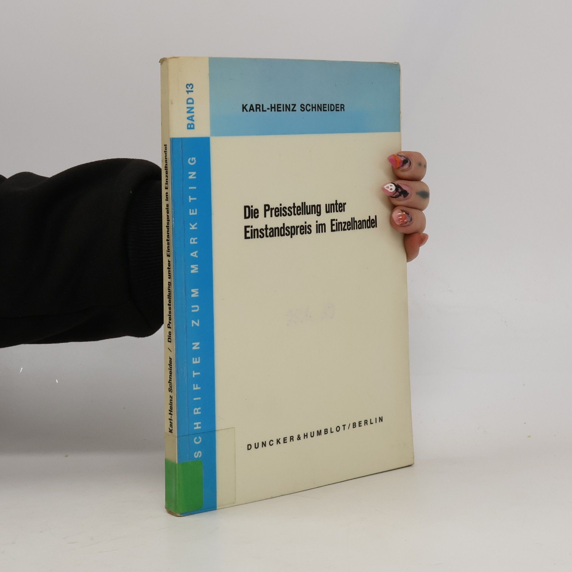 Schriften zum Marketing - 13: Die Preisstellung unter Einstandspreis im Einzelhandel