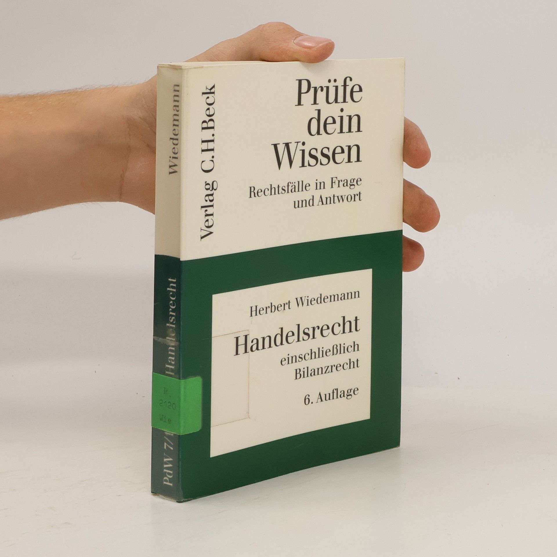 Herbert Wiedemann Prüfe dein Wissen: Rechtsfälle in Frage und Antwort - 7/1: Handelsrecht