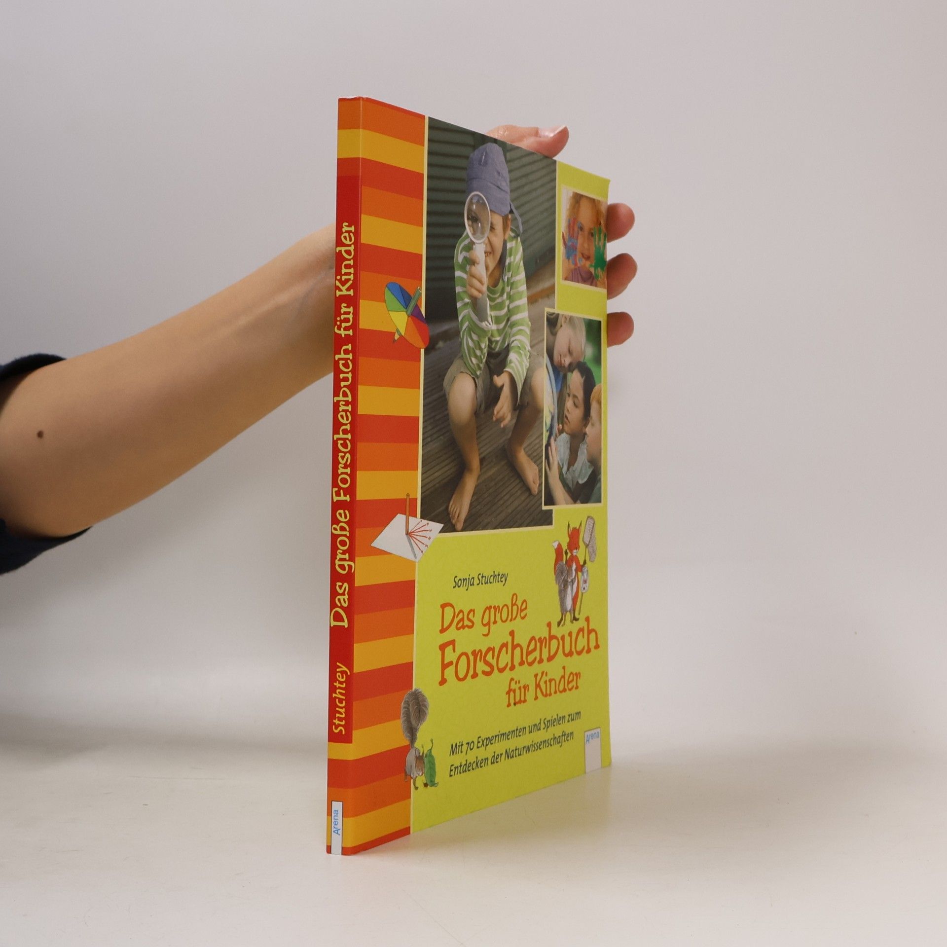 Das große Forscherbuch für Kinder. Mit 70 Experimenten und Spielen zum Entdecken der Naturwissenschaften