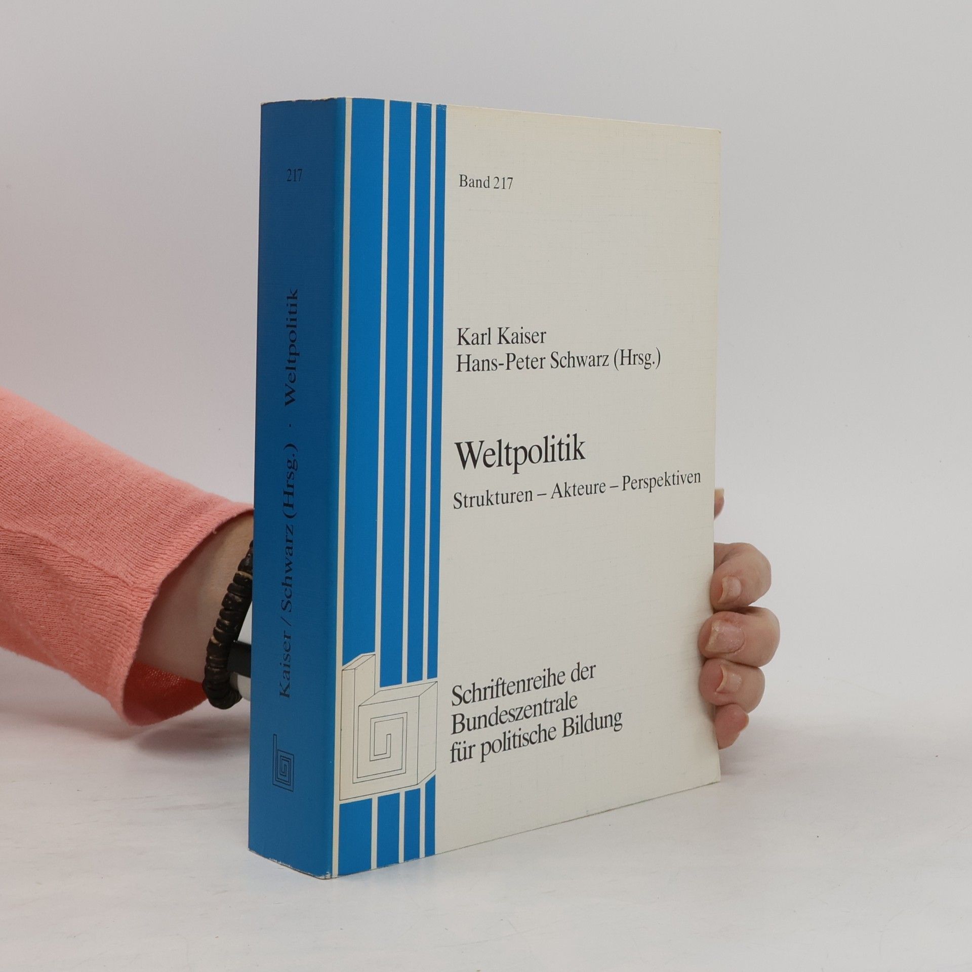 Karl Kaiser Schriftenreihe der Bundeszentrale für politische Bildung - 217: Weltpolitik