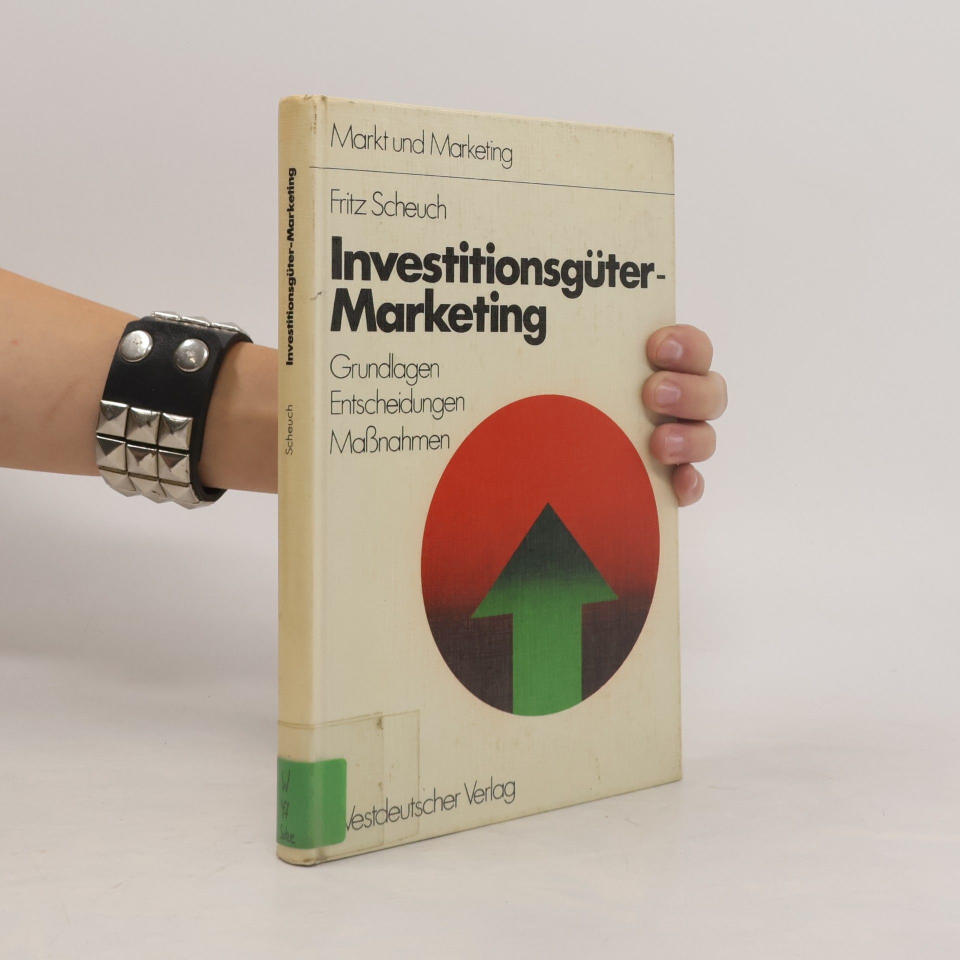 Fritz Scheuch Markt und Marketing: Investitionsgüter-Marketing