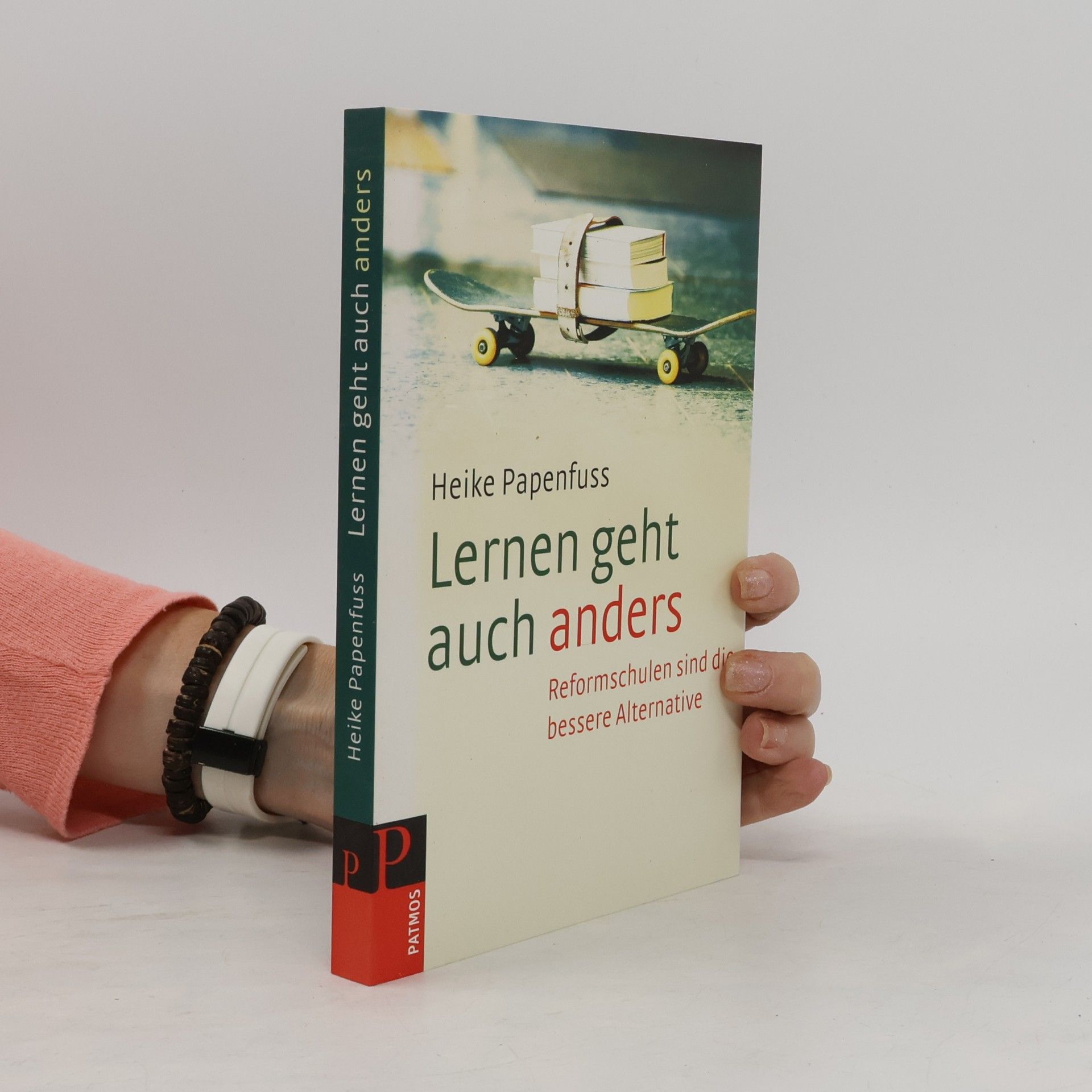 Heike Papenfuss Lernen geht auch anders: Reformschulen sind die bessere Alternative
