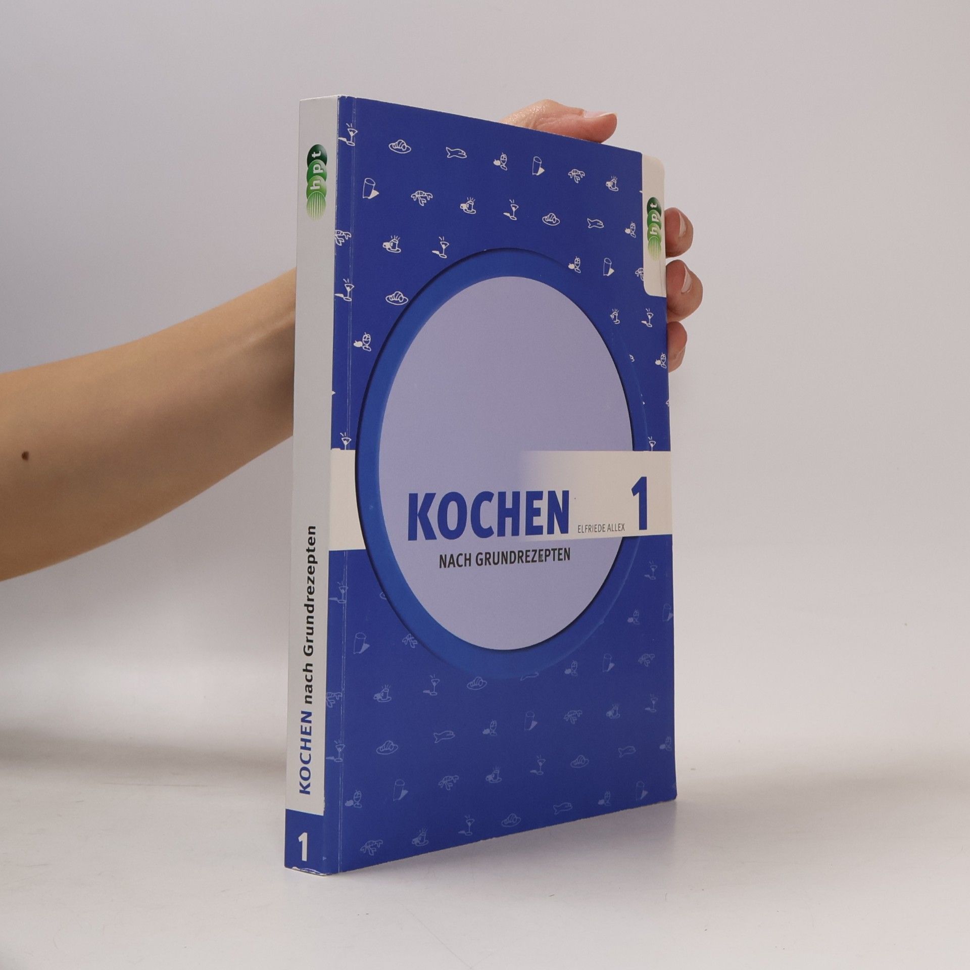 Elfriede Allex Kochen nach Grundrezepten. Teil 1