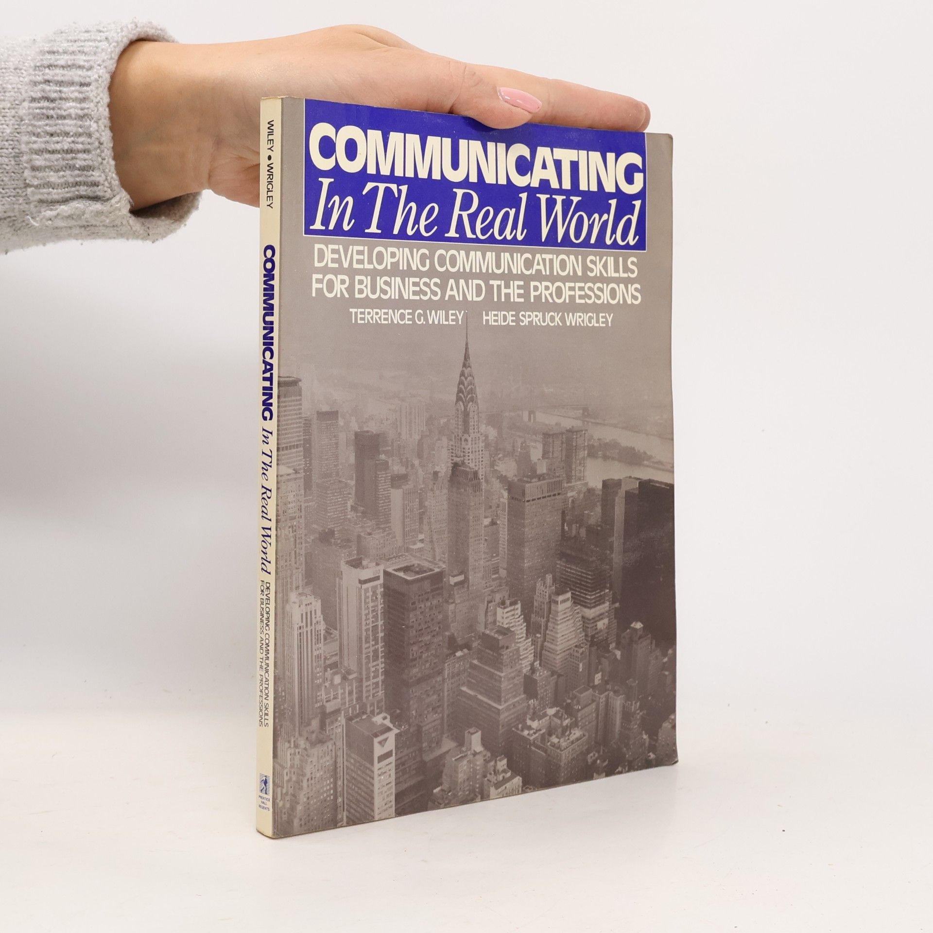 Terrence G. Wiley Communicating in the Real World