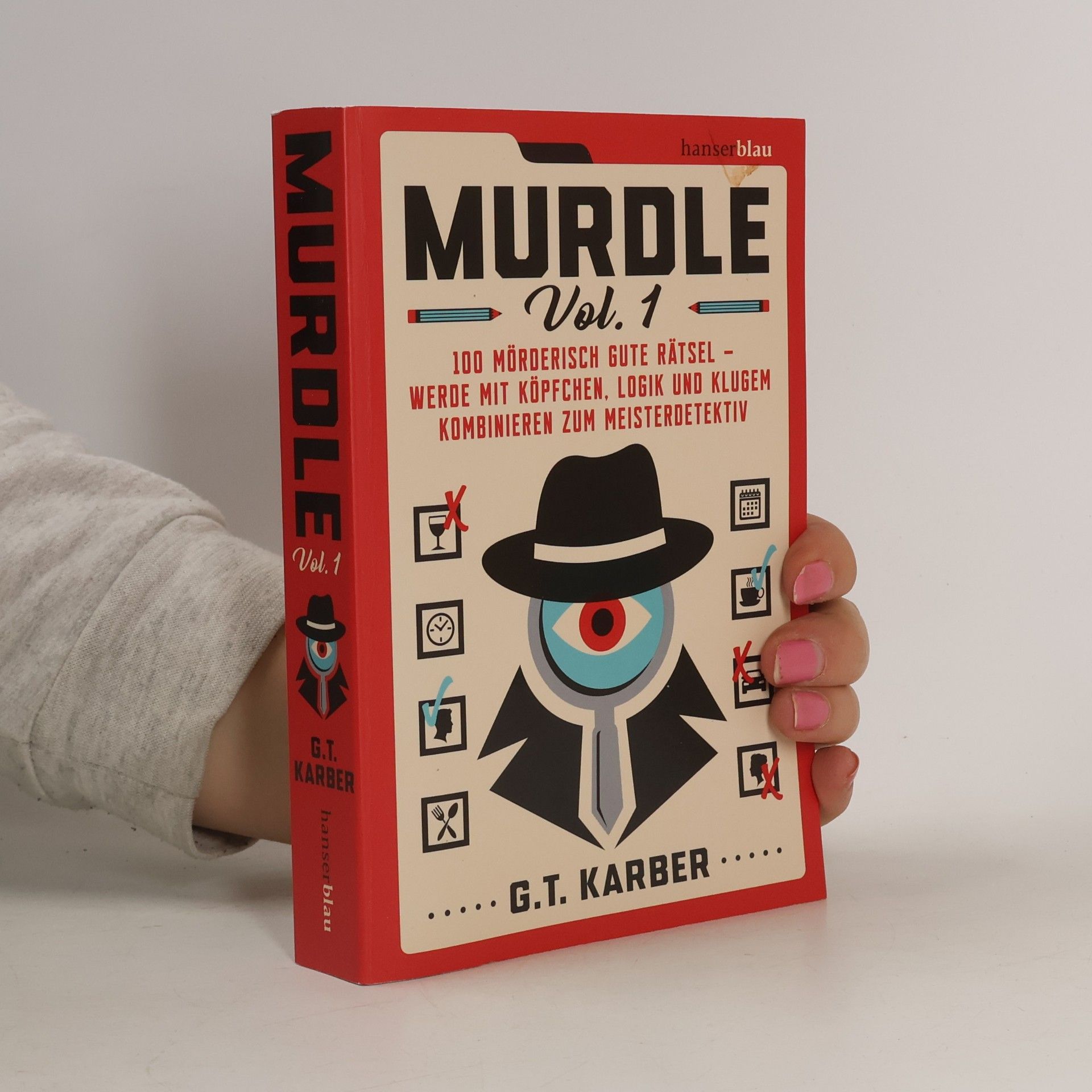 Murdle Volume 1. 100 mörderisch gute Rätsel – werde mit Köpfchen, Logik und klugem Kombinieren zum Meisterdetektiv
