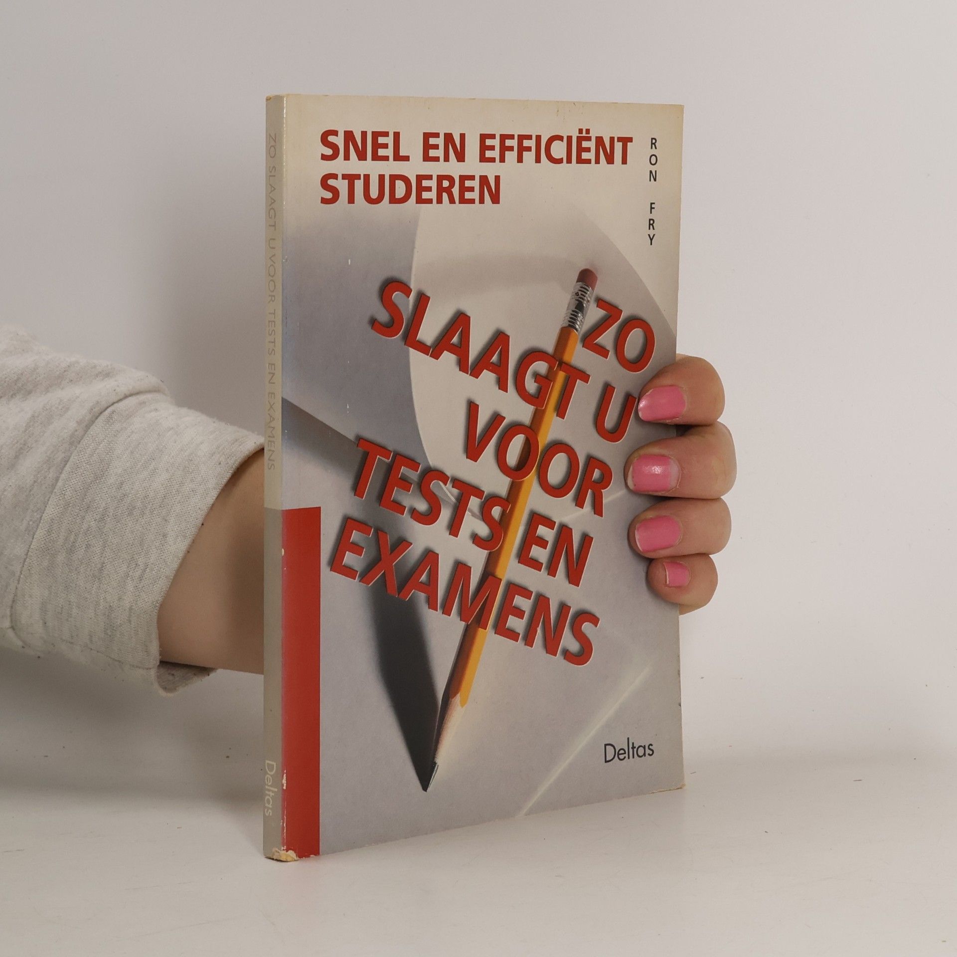 Ronald W. Fry Snel en efficiënt studeren 3. Zo slaagt u voor tests
