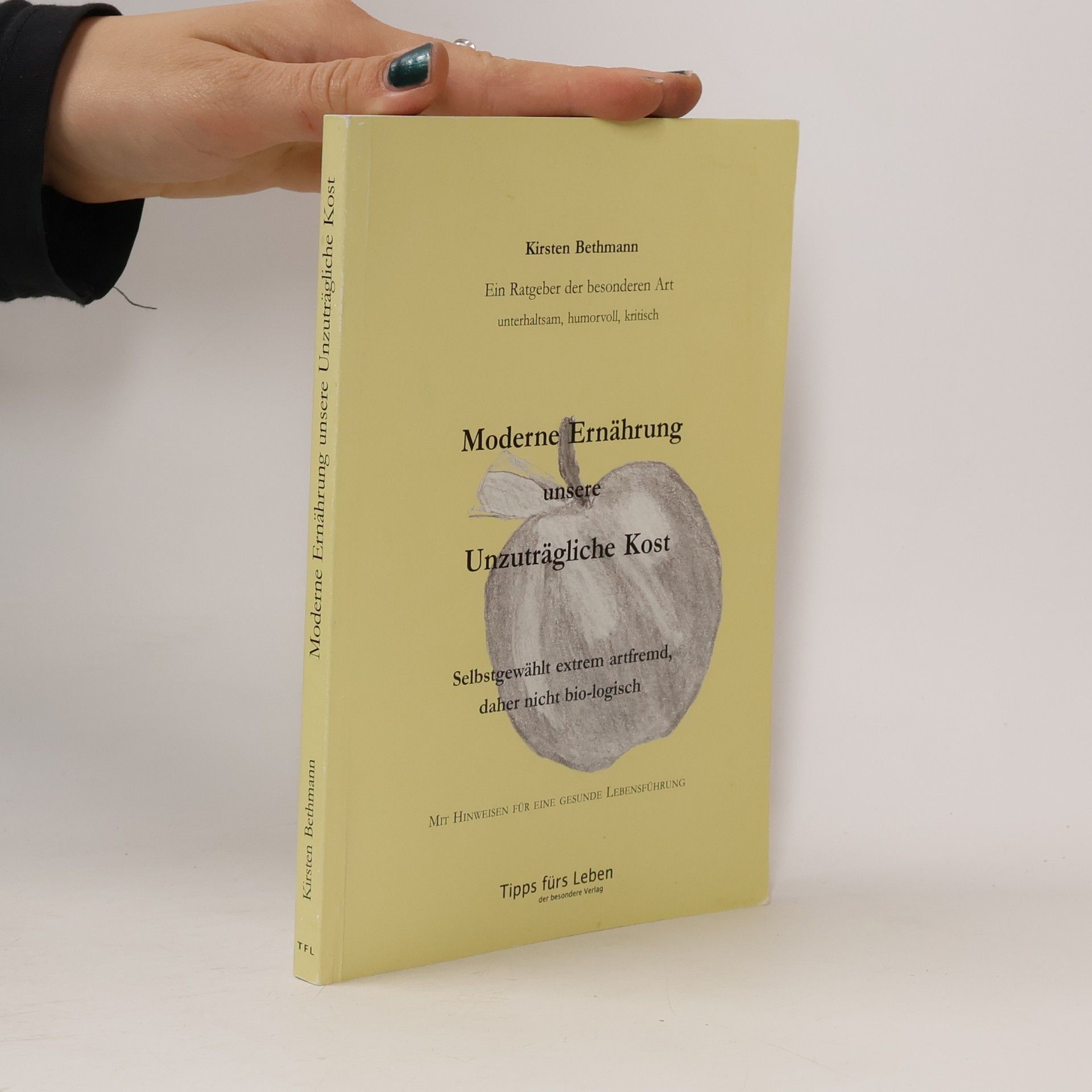 Kirsten Bethmann Moderne Ernährung unsere unzuträgliche Kost
