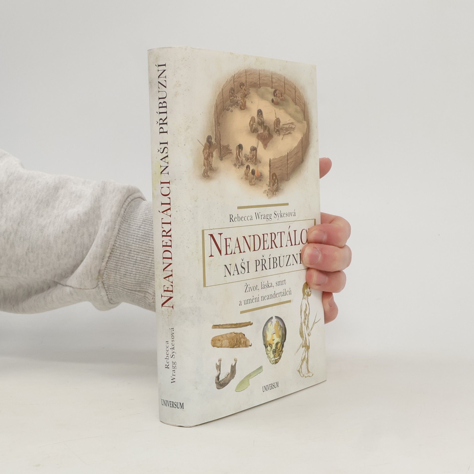 Neandertálci - naši příbuzní : život, láska, smrt a umění neandertálců