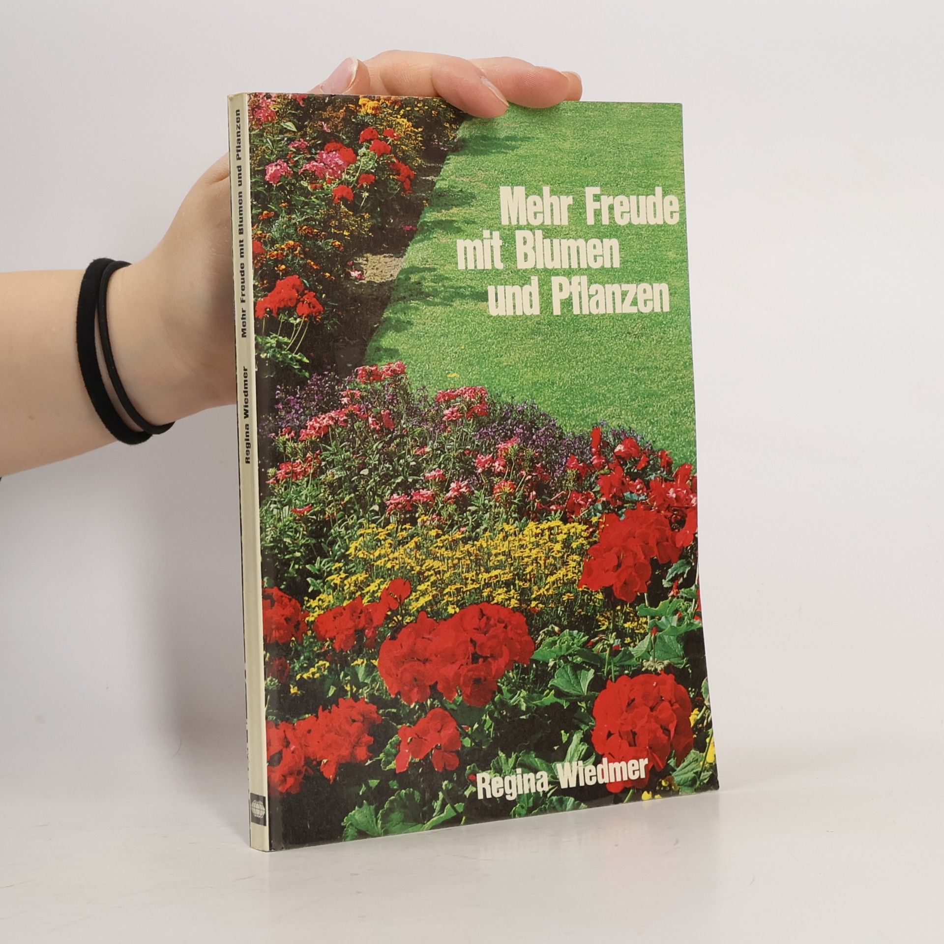 Regina Wiedmer Mehr Freude mit Blumen und Pflanzen