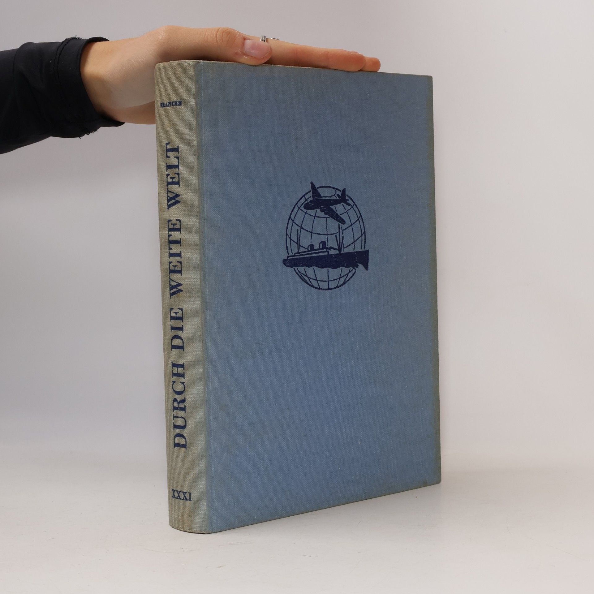 Autorenkollektiv Durch die weite Welt. Ein Buch fur jeden Jungen XXXI
