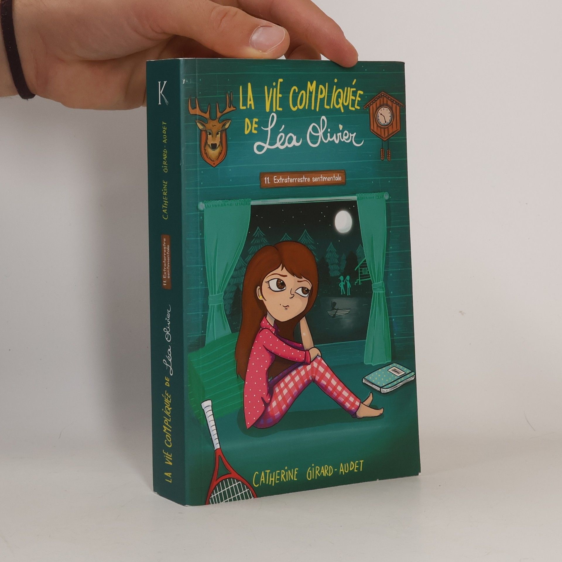 Catherine Girard-Audet La vie compliquée de Léa Olivier - 11: Extraterrestre sentimentale