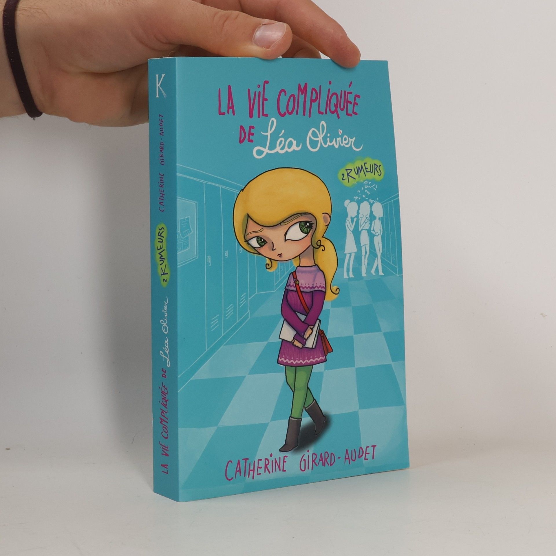 Catherine Girard-Audet La vie compliquée de Léa Olivier