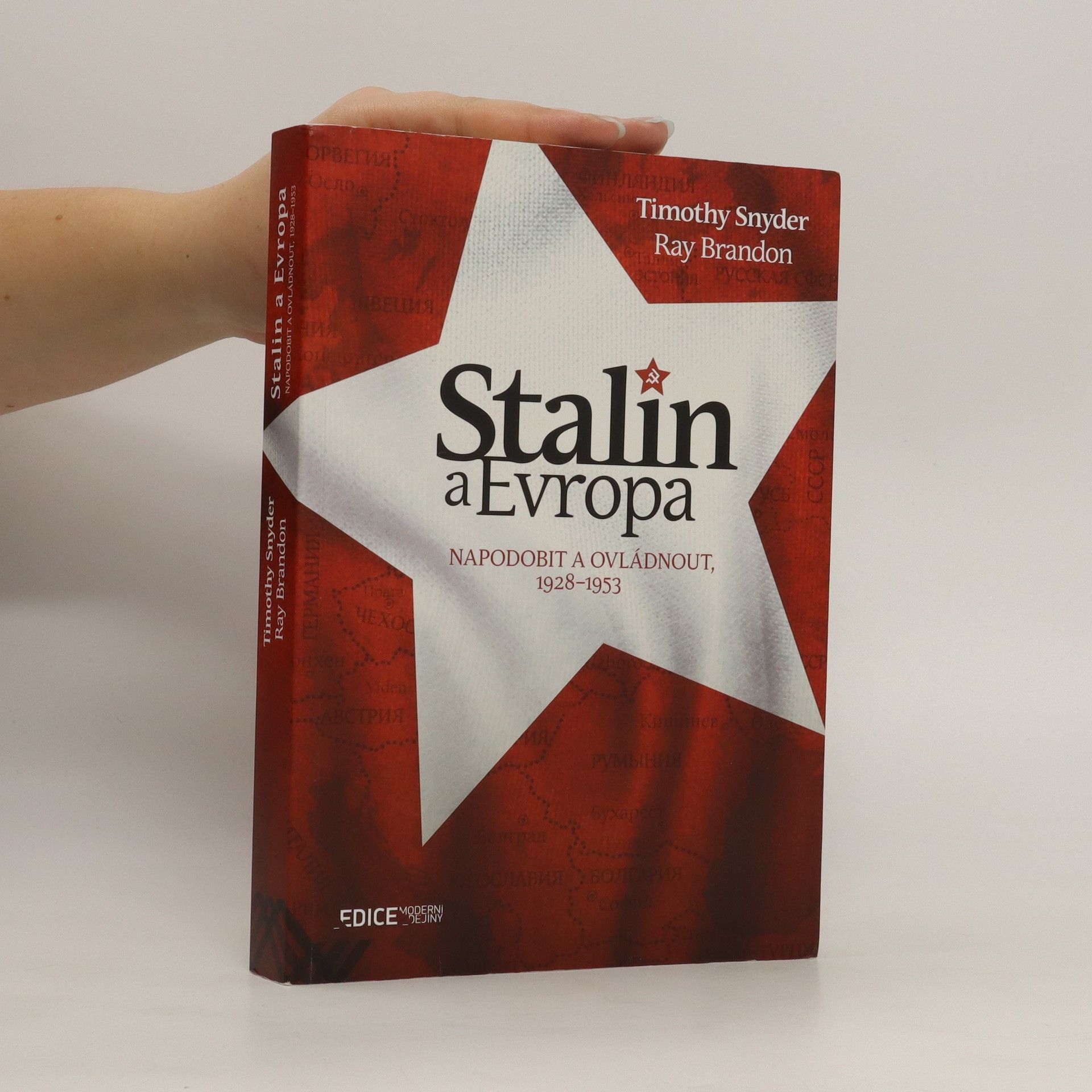 Timothy Snyder Stalin a Evropa : Napodobit a ovládnout, 1928-1953
