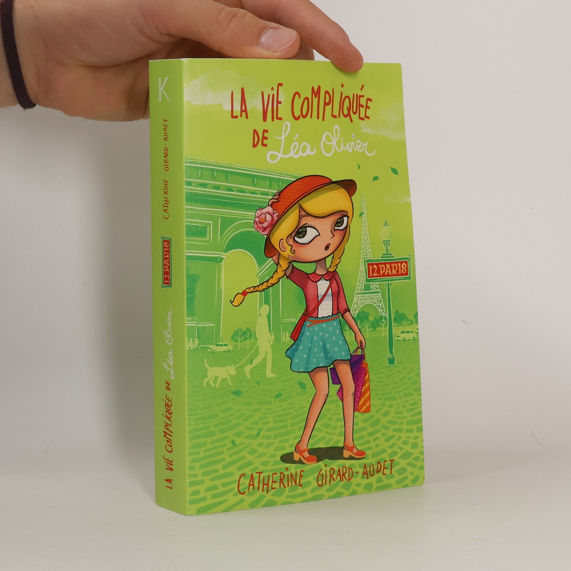 Catherine Girard-Audet La Vie compliquée de Léa Olivier - 12: Paris
