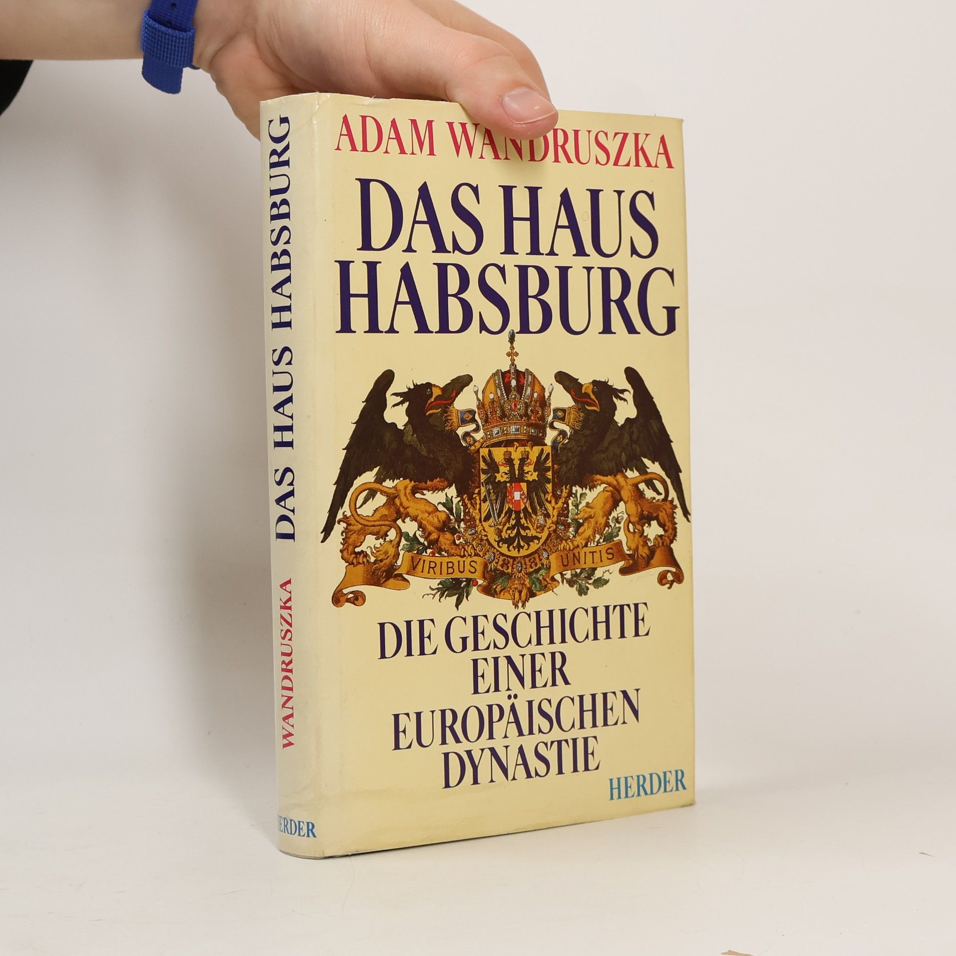 Adam Wandruszka Das Haus Habsburg