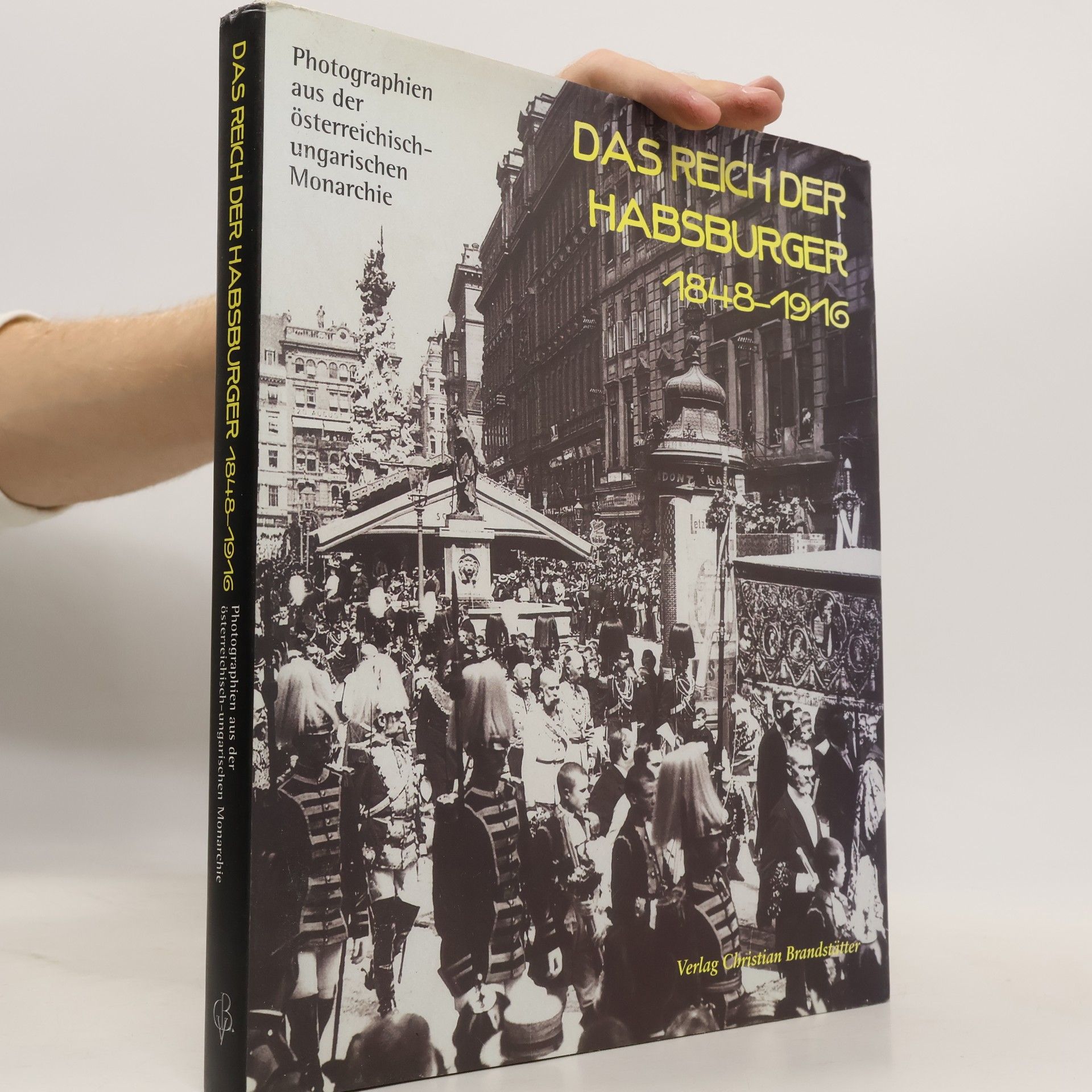 Das Reich der Habsburger 1848 - 1916