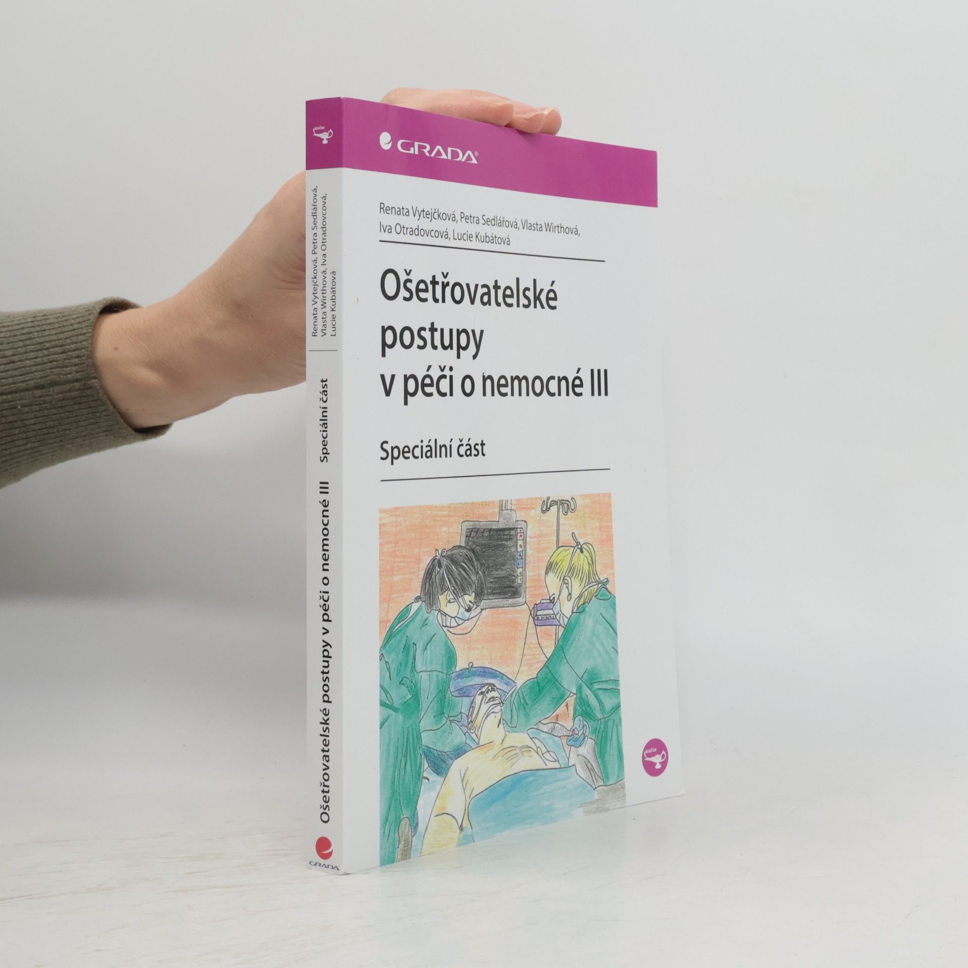 Ošetřovatelské postupy v péči o nemocné III. - speciální část