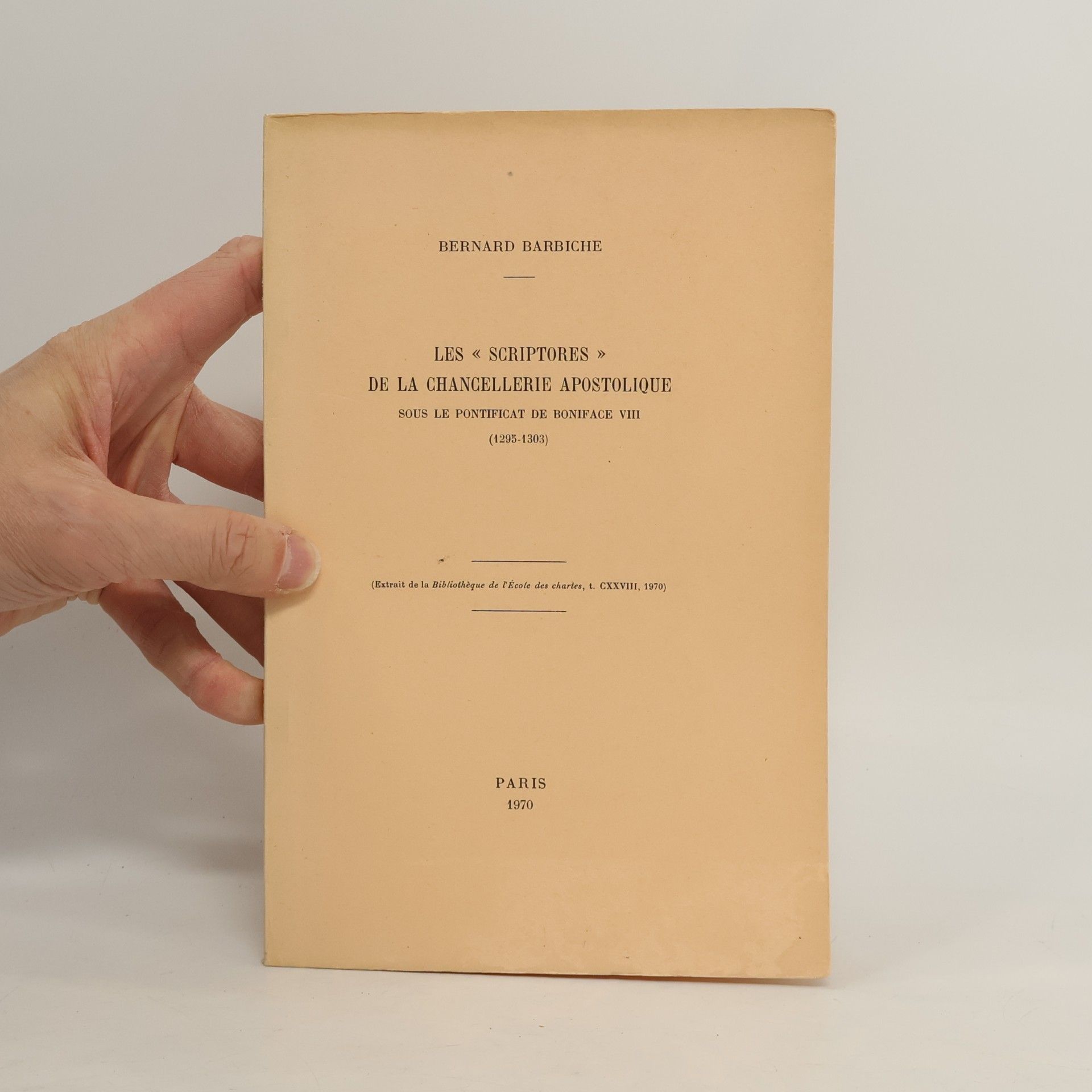 Bernard Barbiche Les Scriptores de la chancellerie apostolique