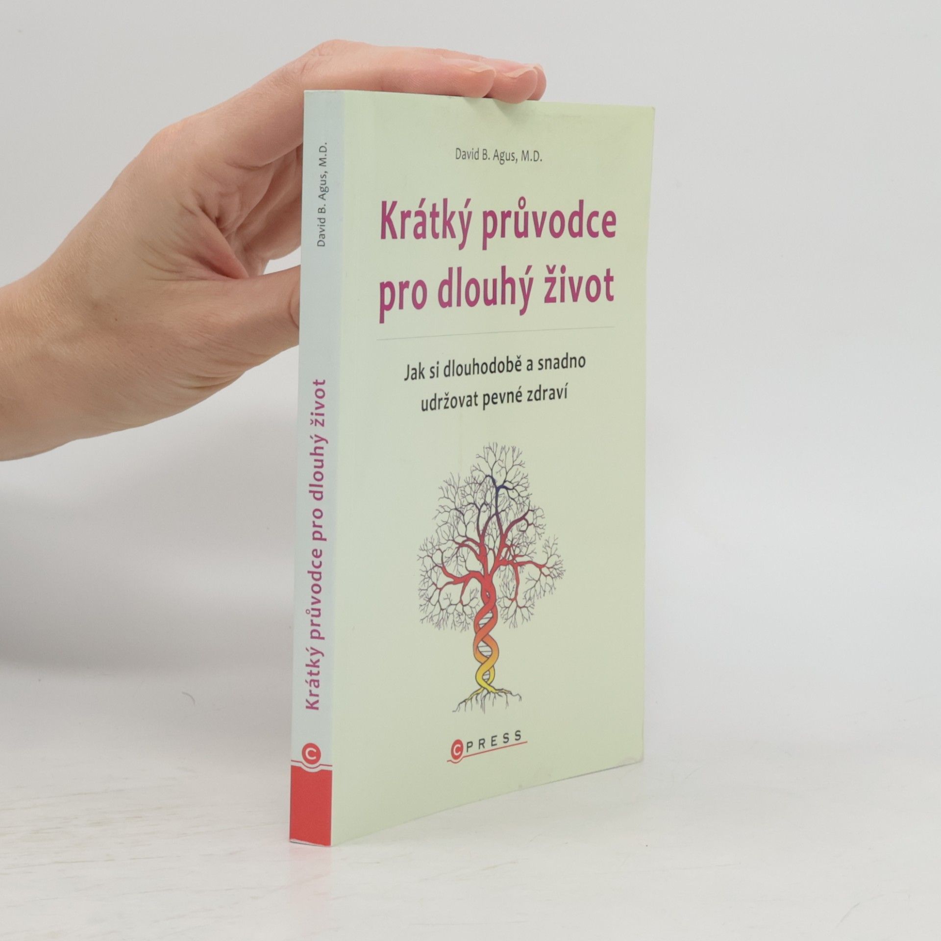 David B. Agus Krátký průvodce pro dlouhý život