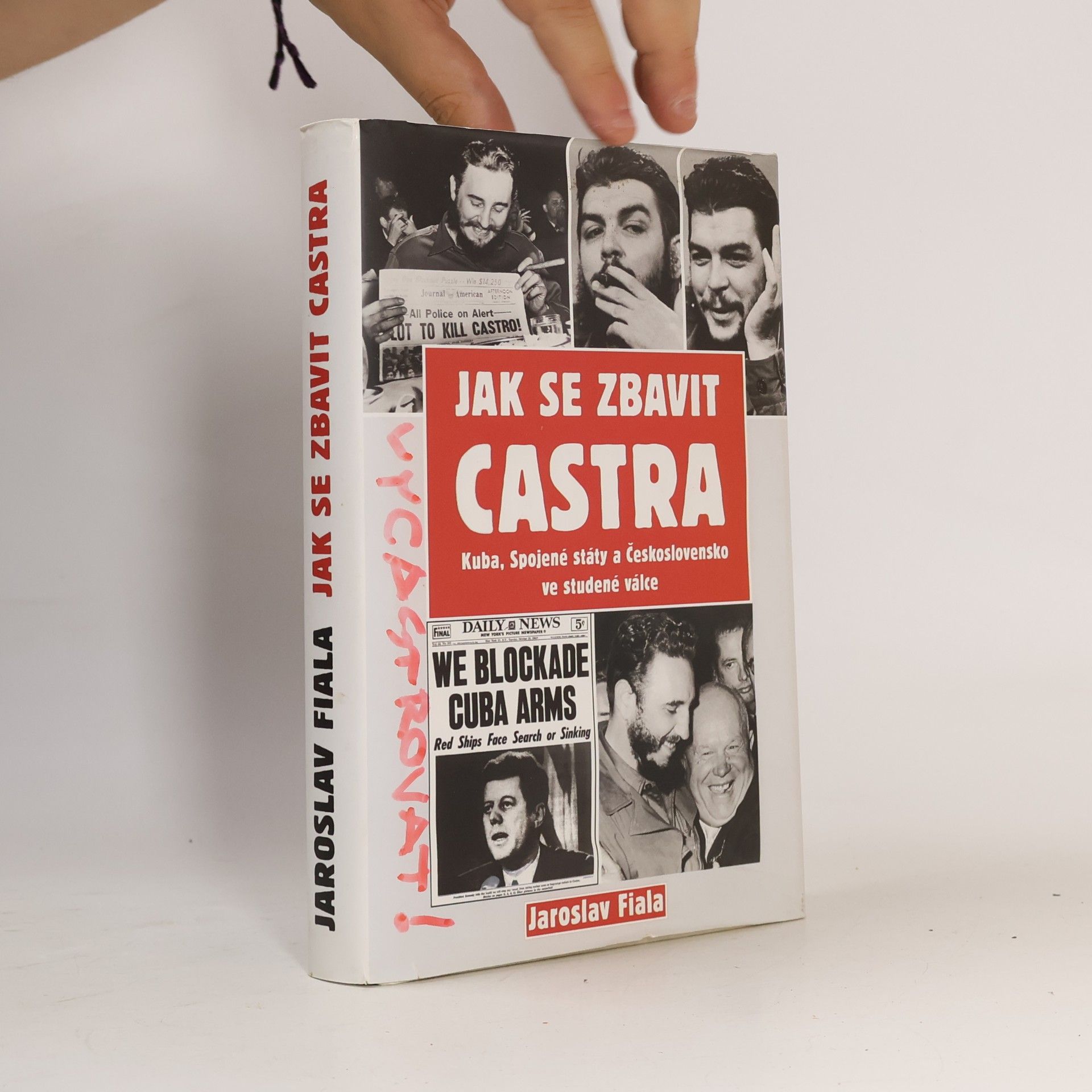 Jak se zbavit Castra - Kuba, Spojené státy a Československo ve studené válce
