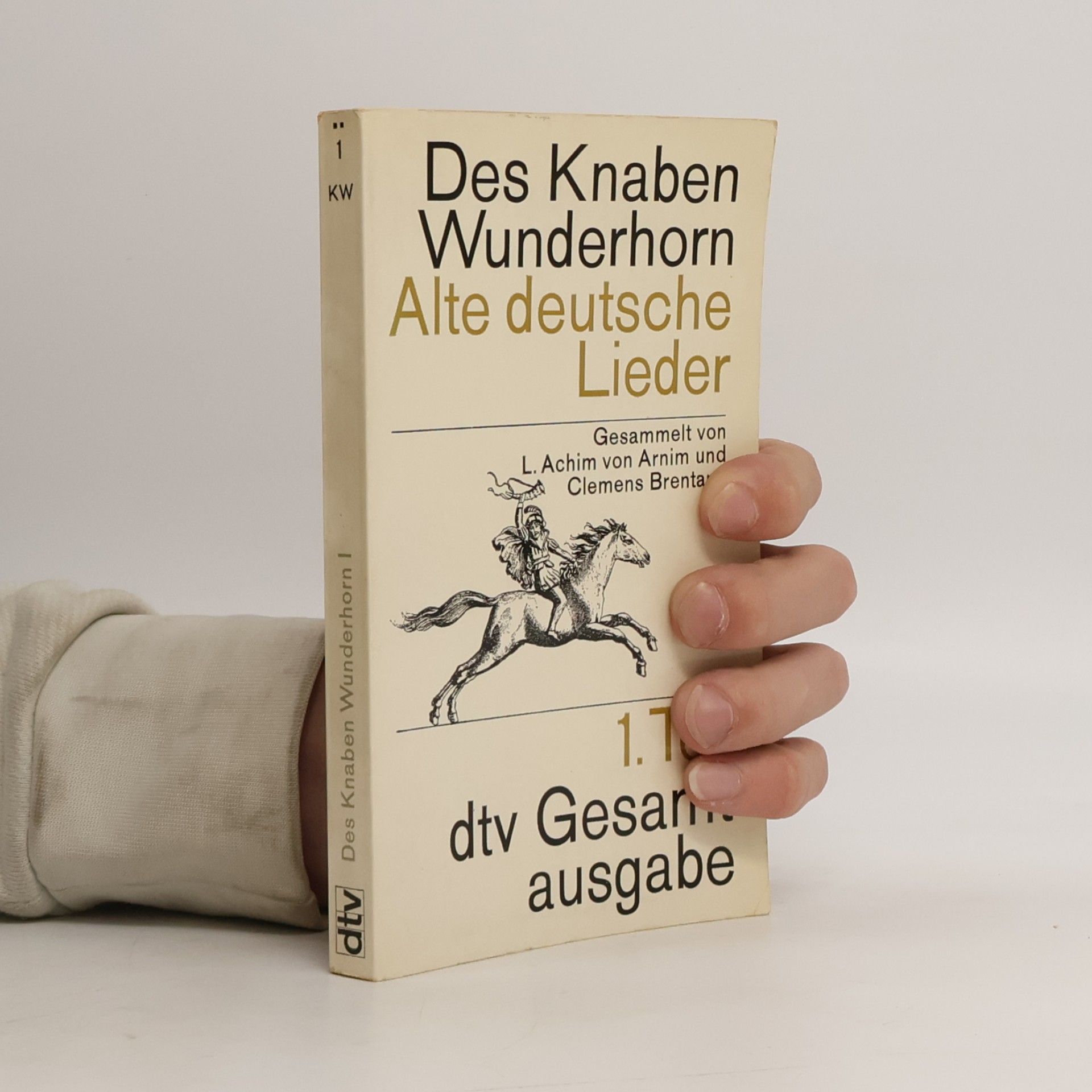 Clemens Brentano Des Knaben Wunderhorn. Alte deutsche Lieder. 1. Teil