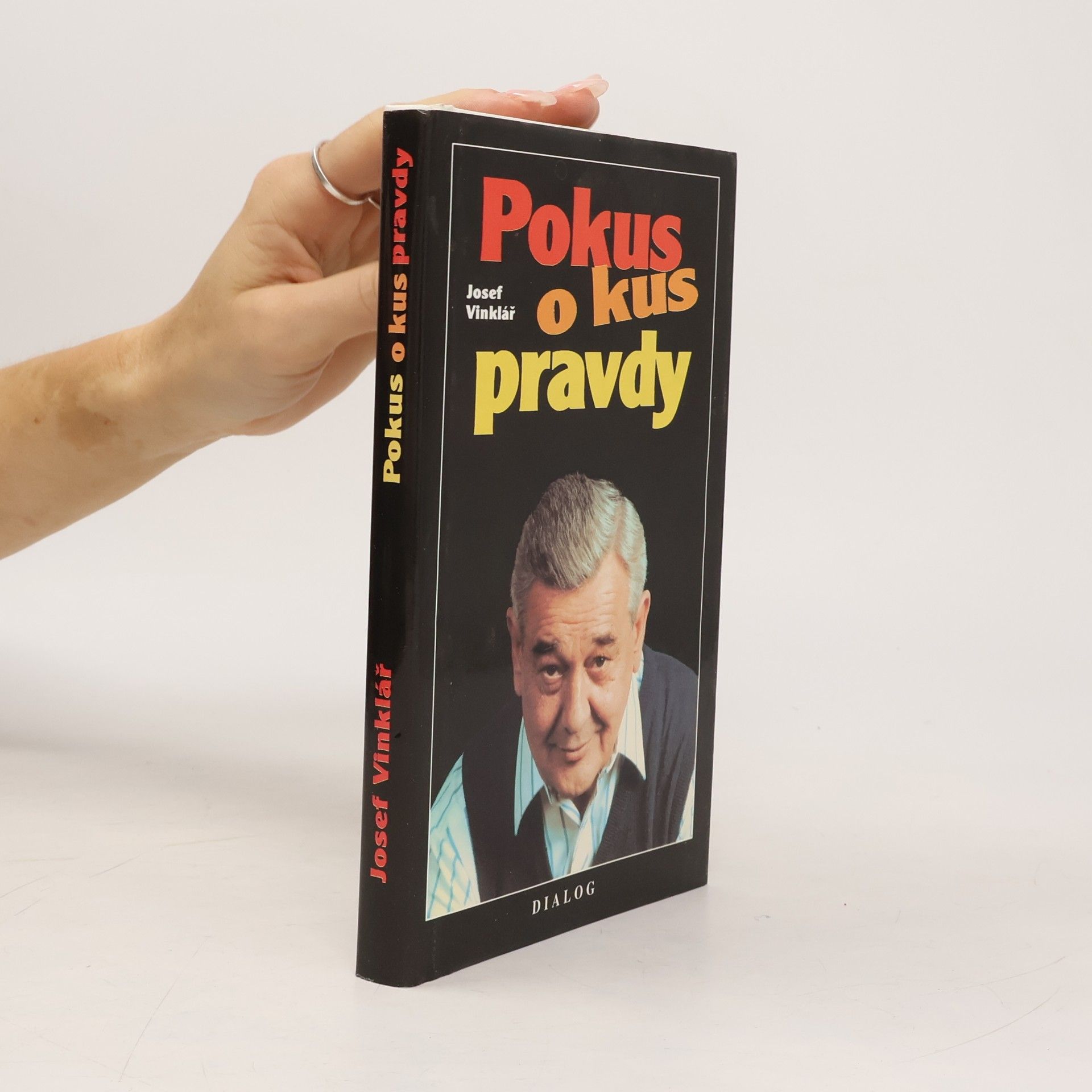 Josef Vinklář Pokus o kus pravdy