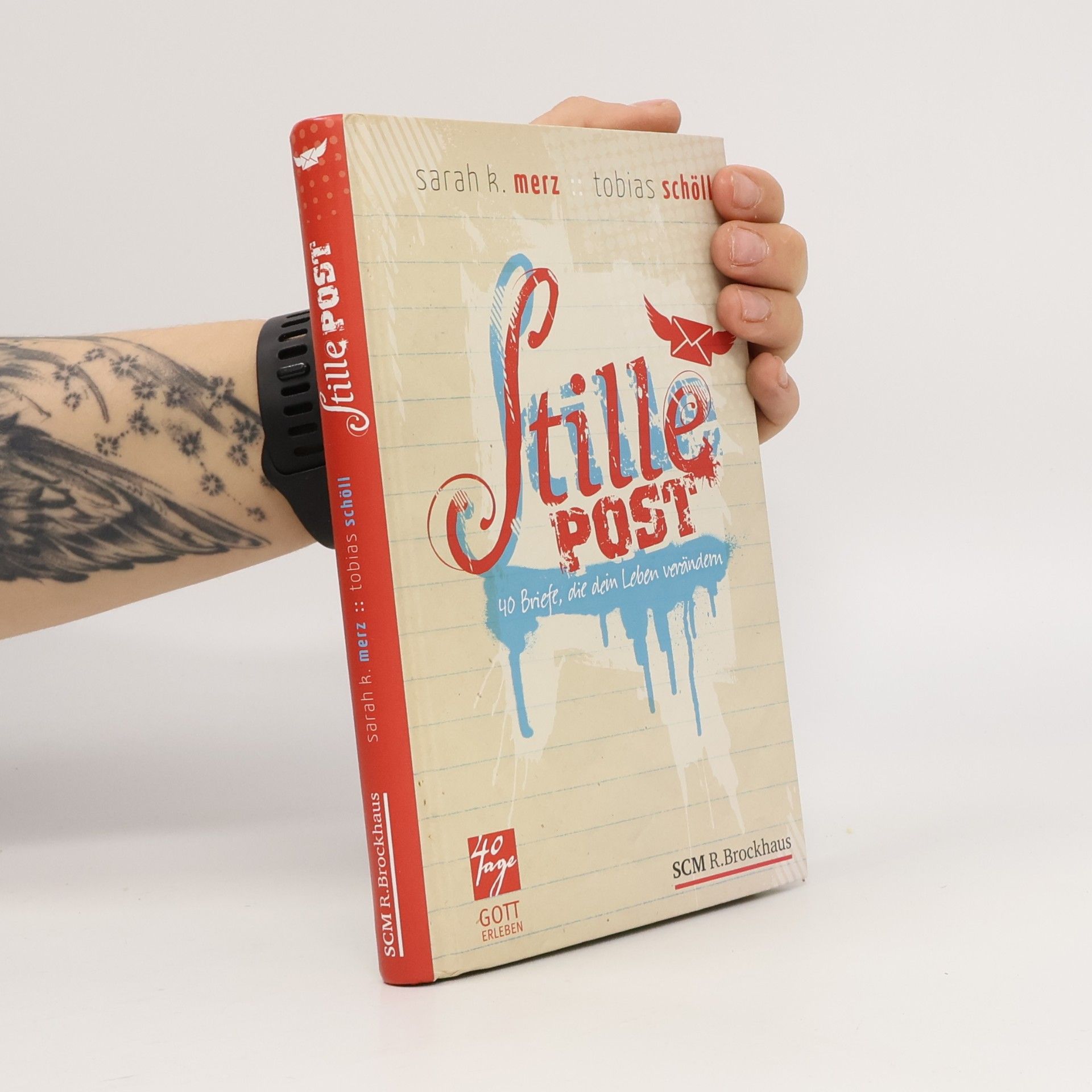 Stille Post. 40 Briefe, die dein Leben verändern