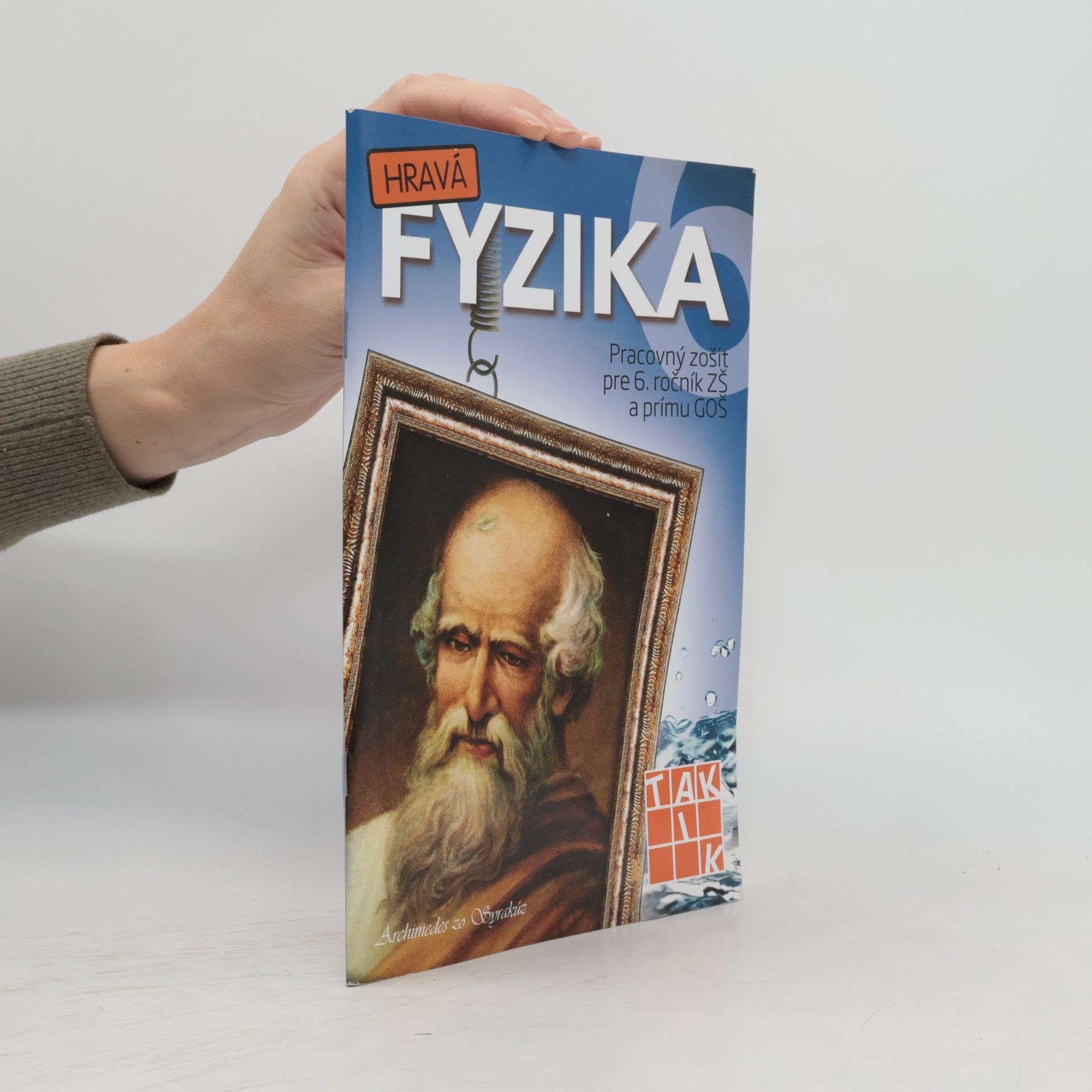 Collectif d'auteurs Hravá fyzika - Pracovný zošit pre 6. ročník ZŠ a prímu GOŠ