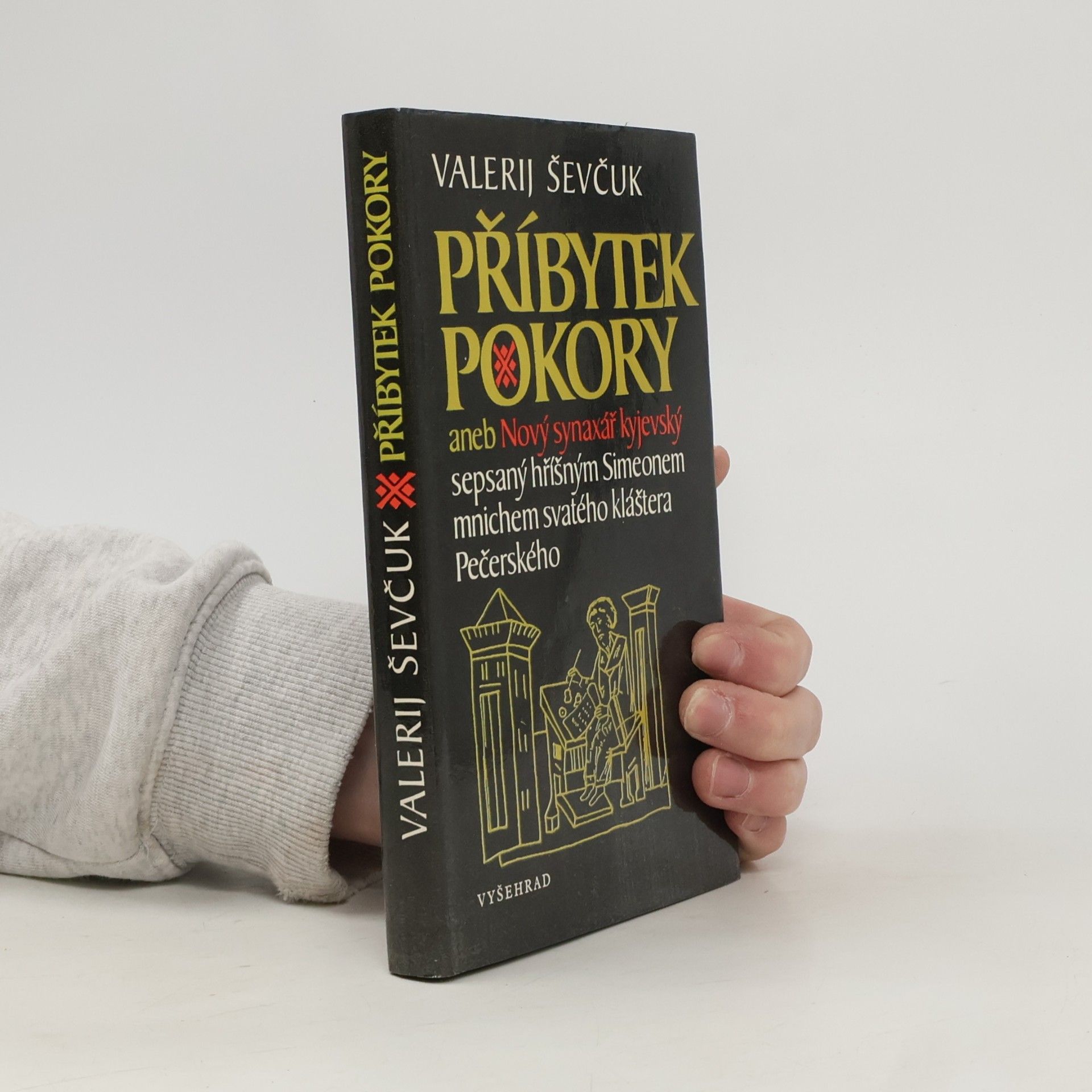Příbytek pokory aneb Nový synaxář kyjevský sepsaný hříšným Simeonem mnichem svatého kláštera Pečerského