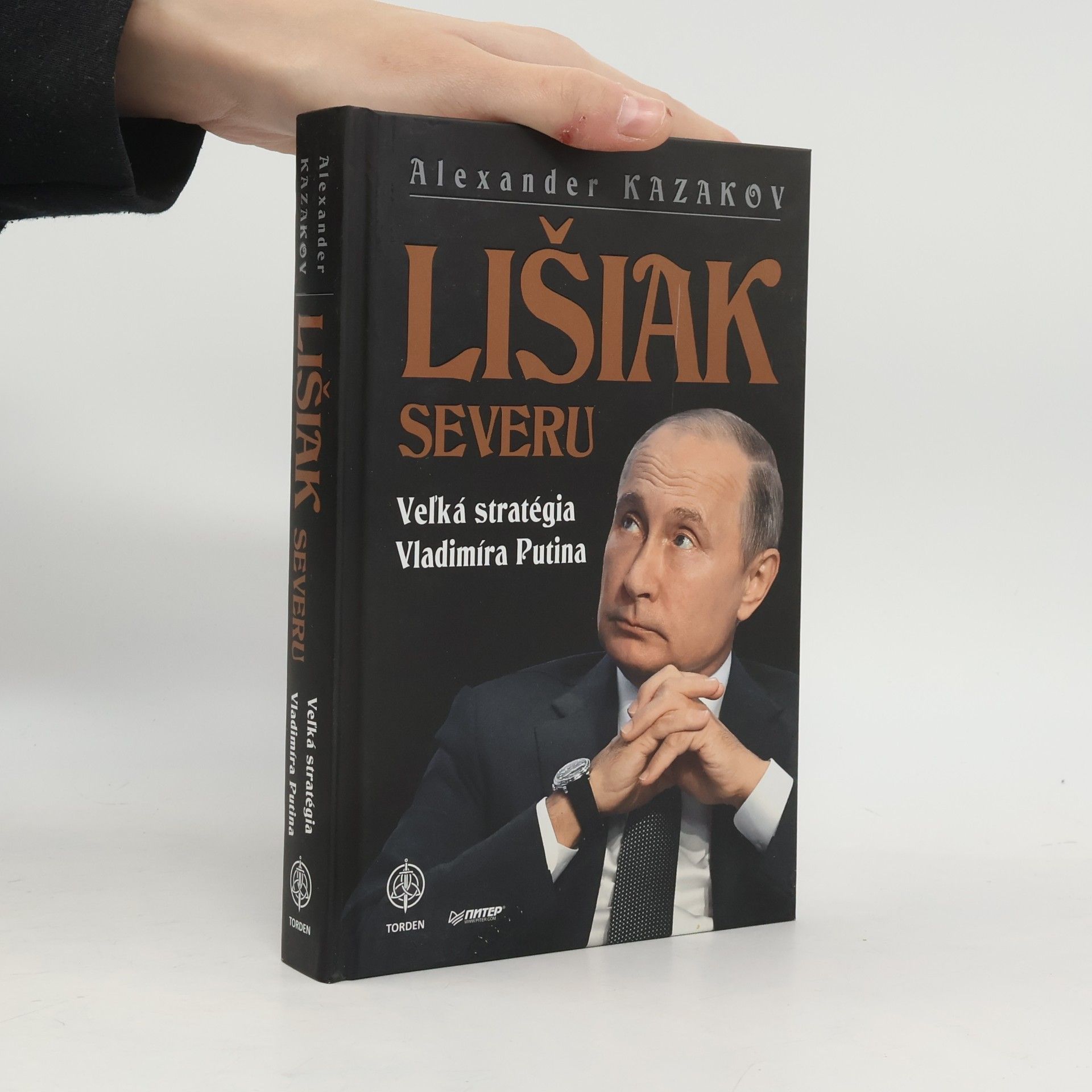 Alexander Kazakov Lišiak severu - Veľká stratégia Vladimíra Putina