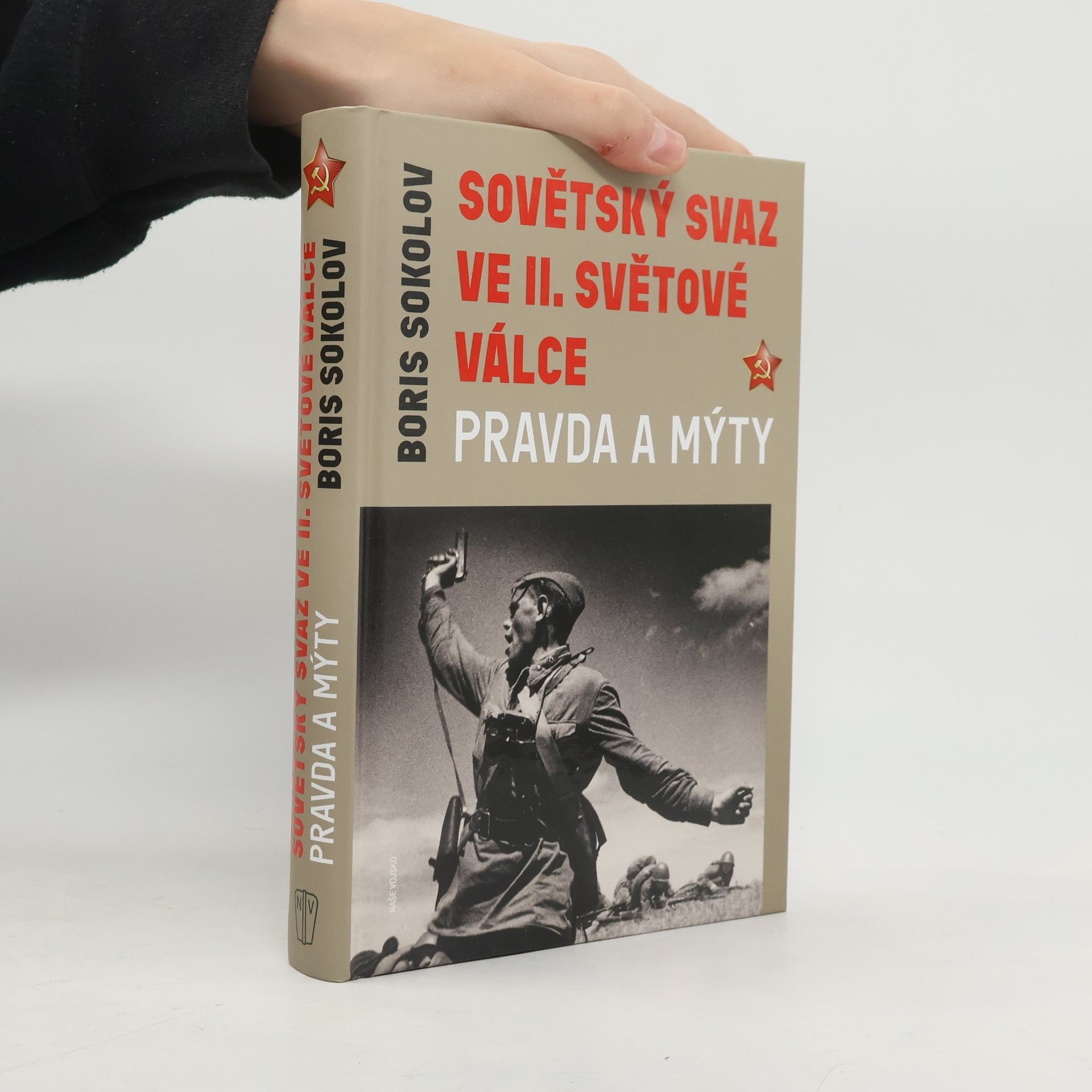 Boris Vadimovic Sokolov Sovětský svaz ve II. světové válce: pravda a mýty