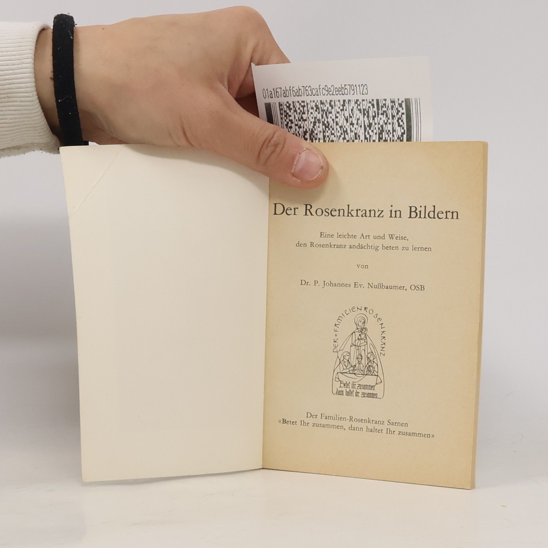 Dr. P. Johannes Ev. Nußbaumer, Osb Der Rosenkranz in Bildern