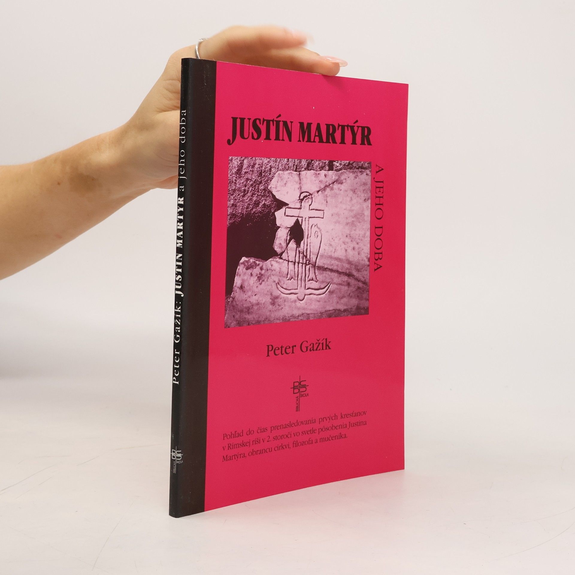 Peter Gažík Justín Martýr a jeho doba