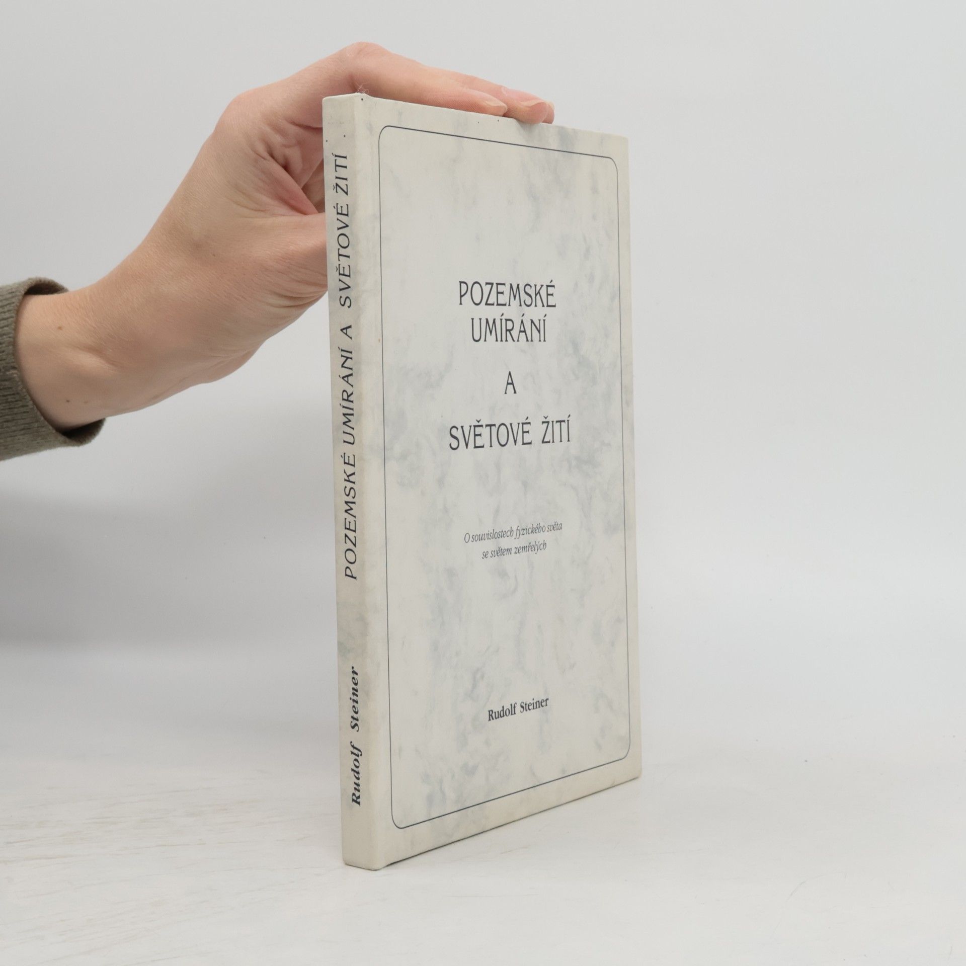 Rudolf Steiner Pozemské umírání a světové žití