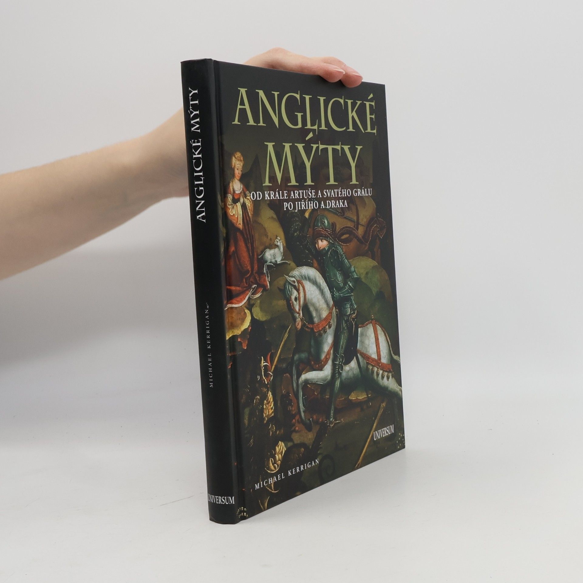 Anglické mýty : od krále Artuše a svatého grálu po Jiřího a draka