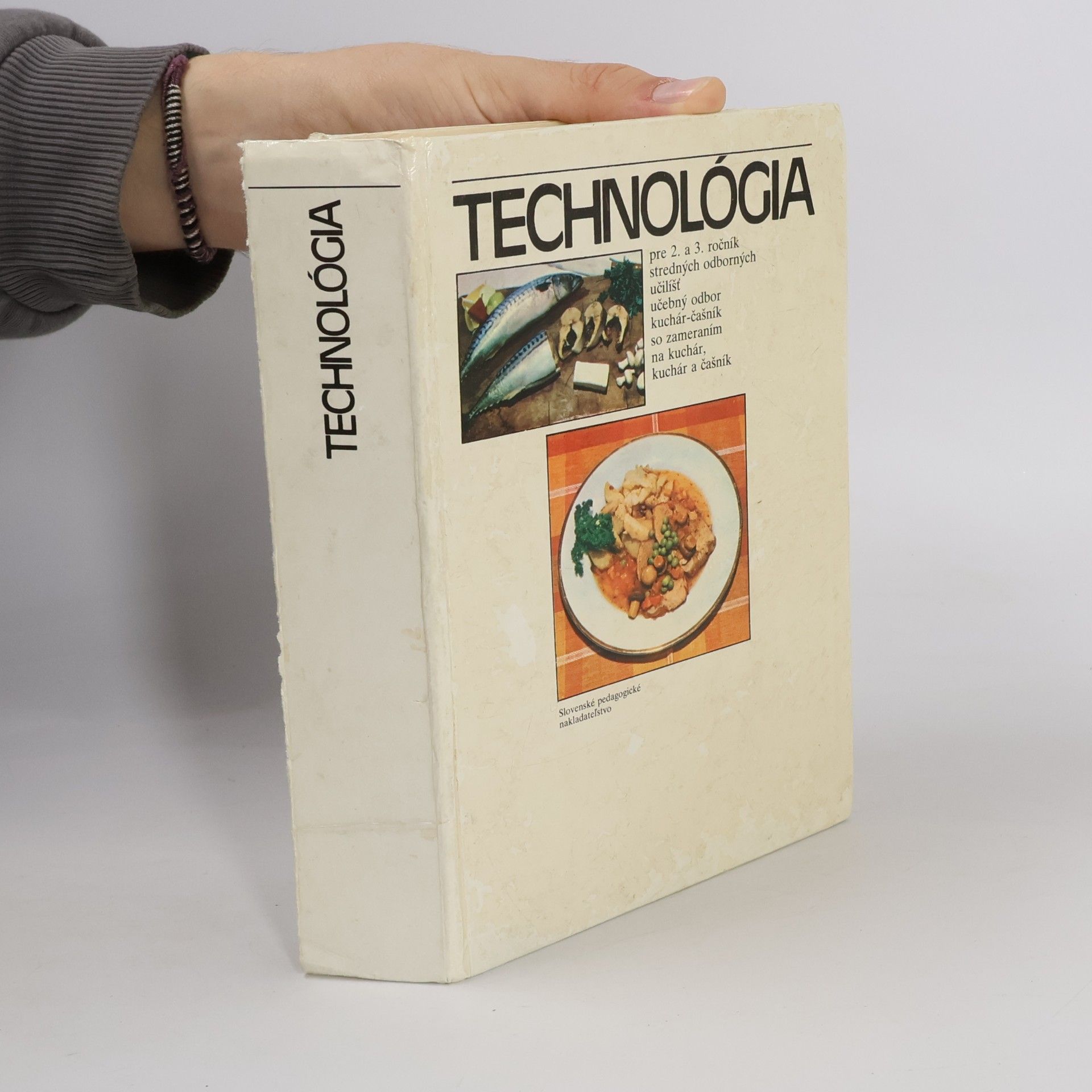Technológia pre 2. a 3. ročník stredných odborných učilíšť učebný odbor kuchár - čašník so zameraním kuchár, kuchár a čašník