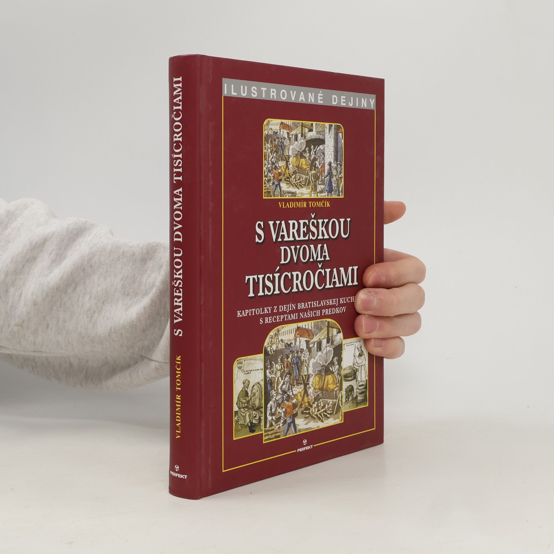 S vareškou dvoma tisícročiami : kapitolky z dejín bratislavskej kuchyne s receptami našich predkov