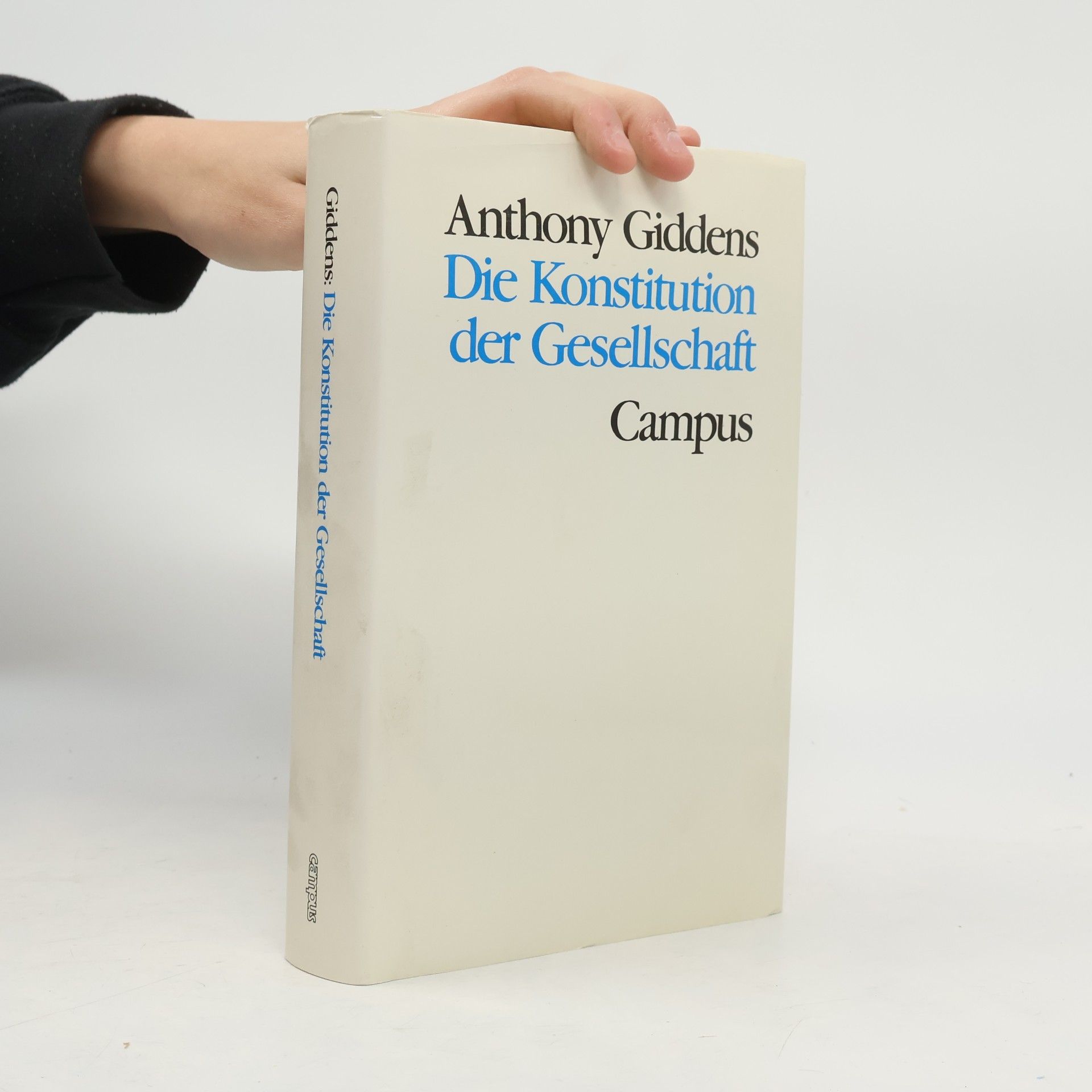 Anthony Giddens, Baron Giddens Die Konstitution der Gesellschaft