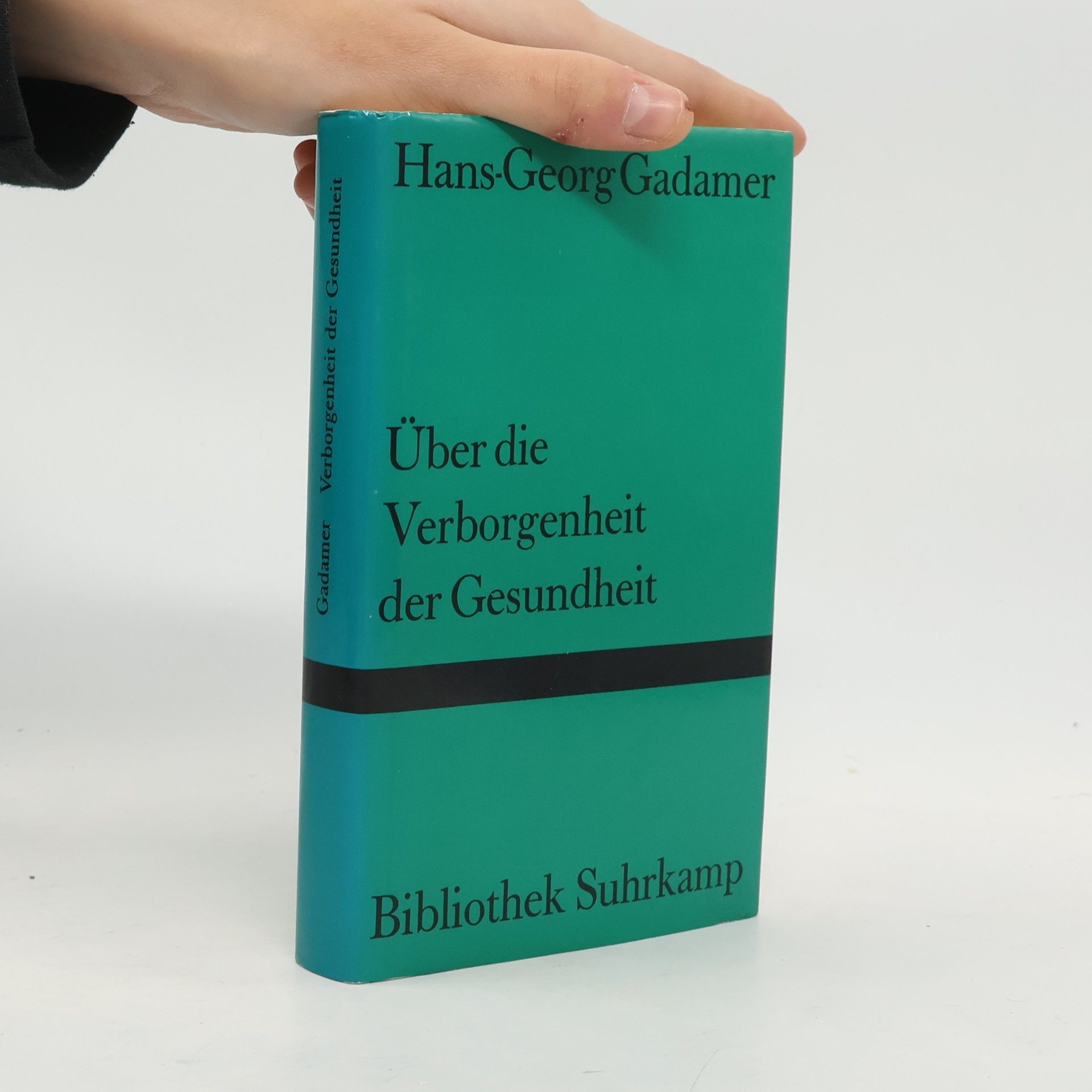 Hans-Georg Gadamer Über die Verborgenheit der Gesundheit