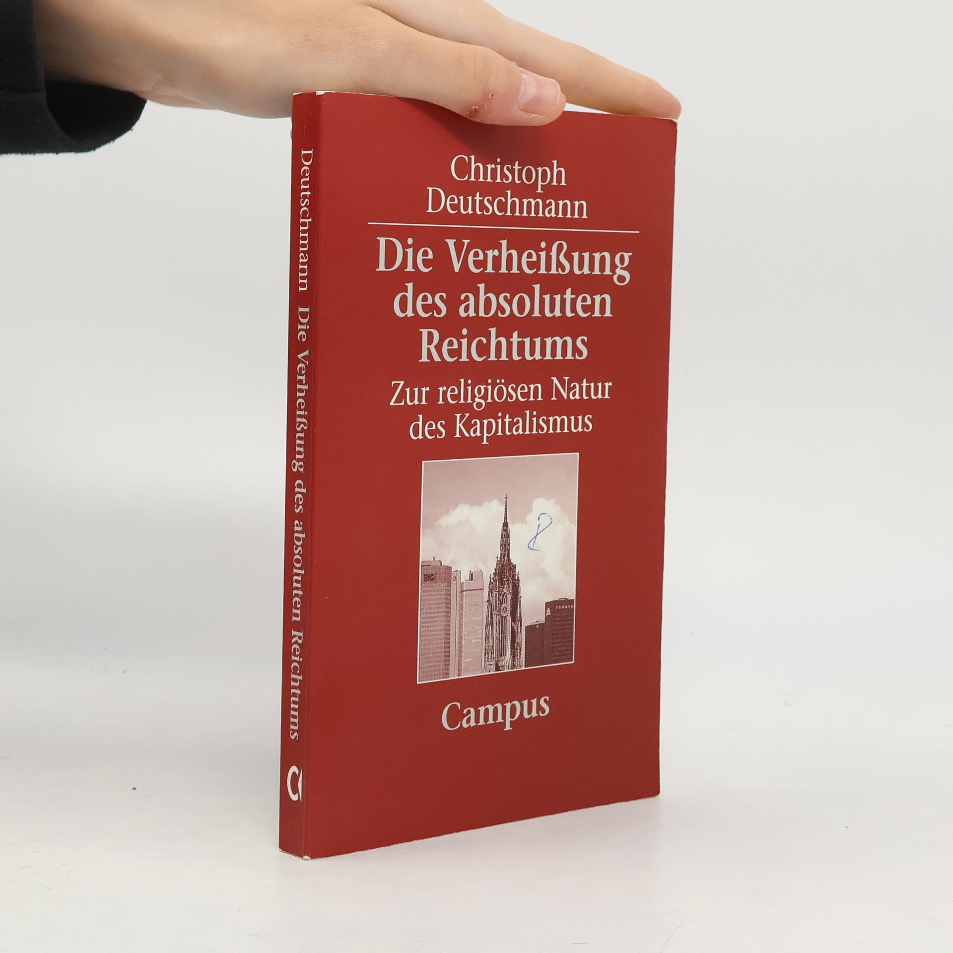 Christoph Deutschmann Die Verheißung des absoluten Reichtums